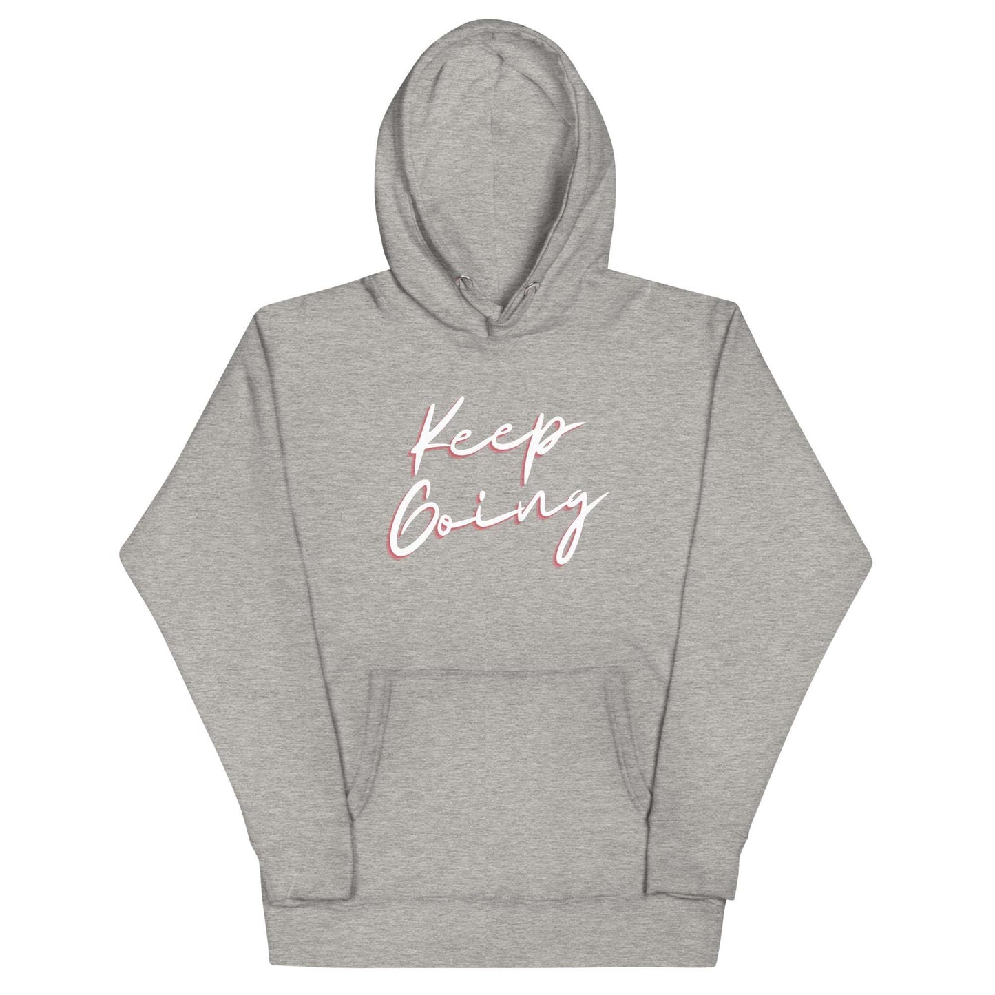 Keep Going! Unisex Hoodie Sweatshirt