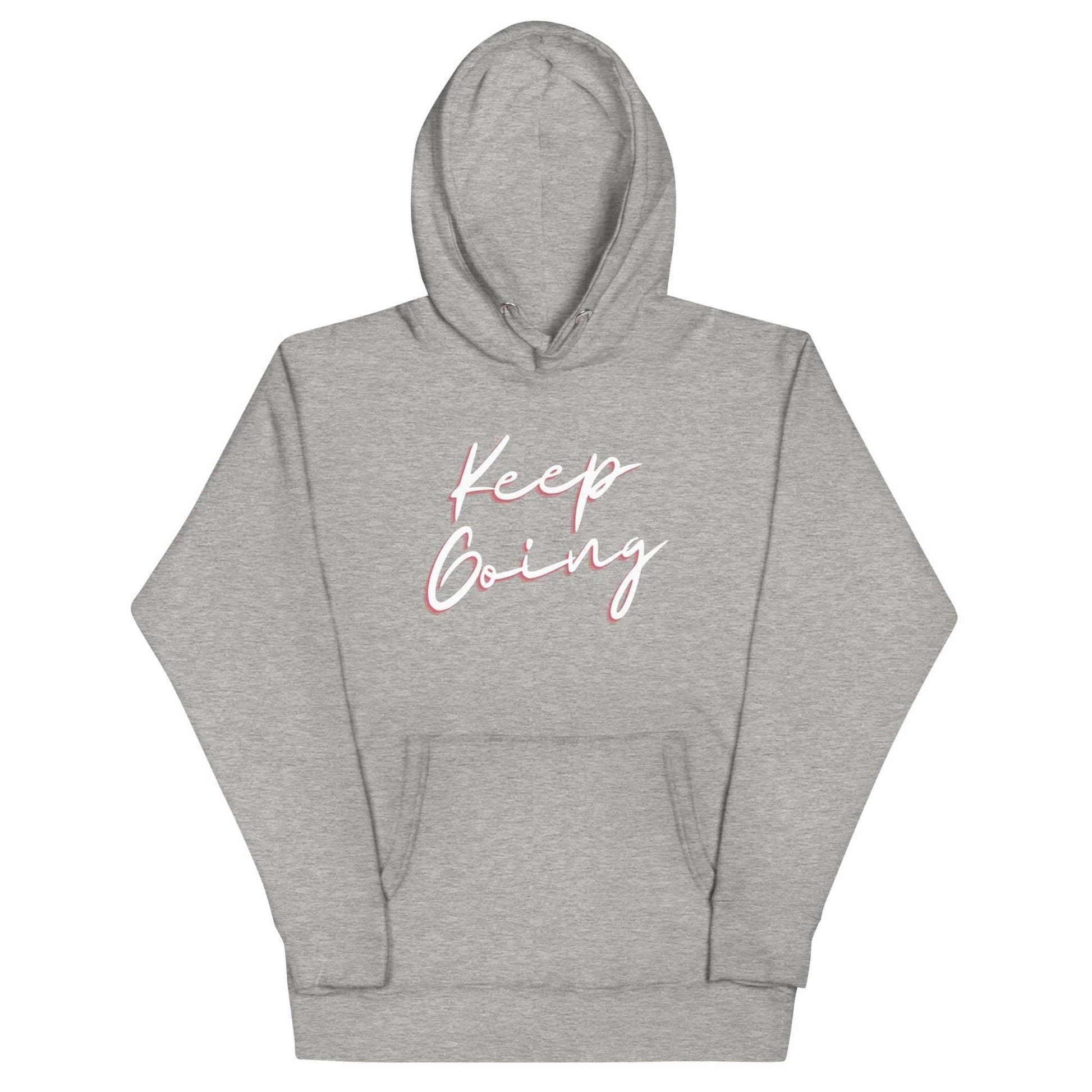 Keep Going! Unisex Hoodie Sweatshirt
