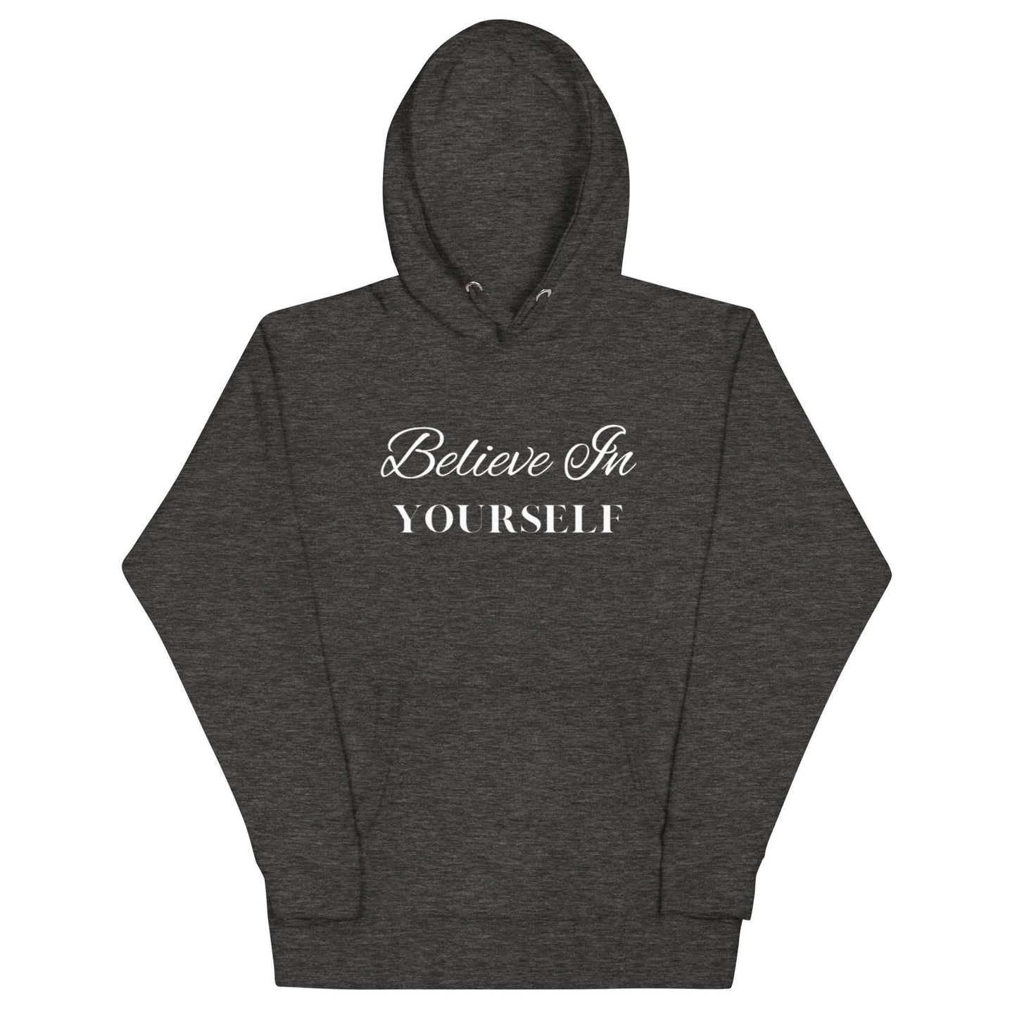 Believe in Yourself, Hoodie Sweatshirt