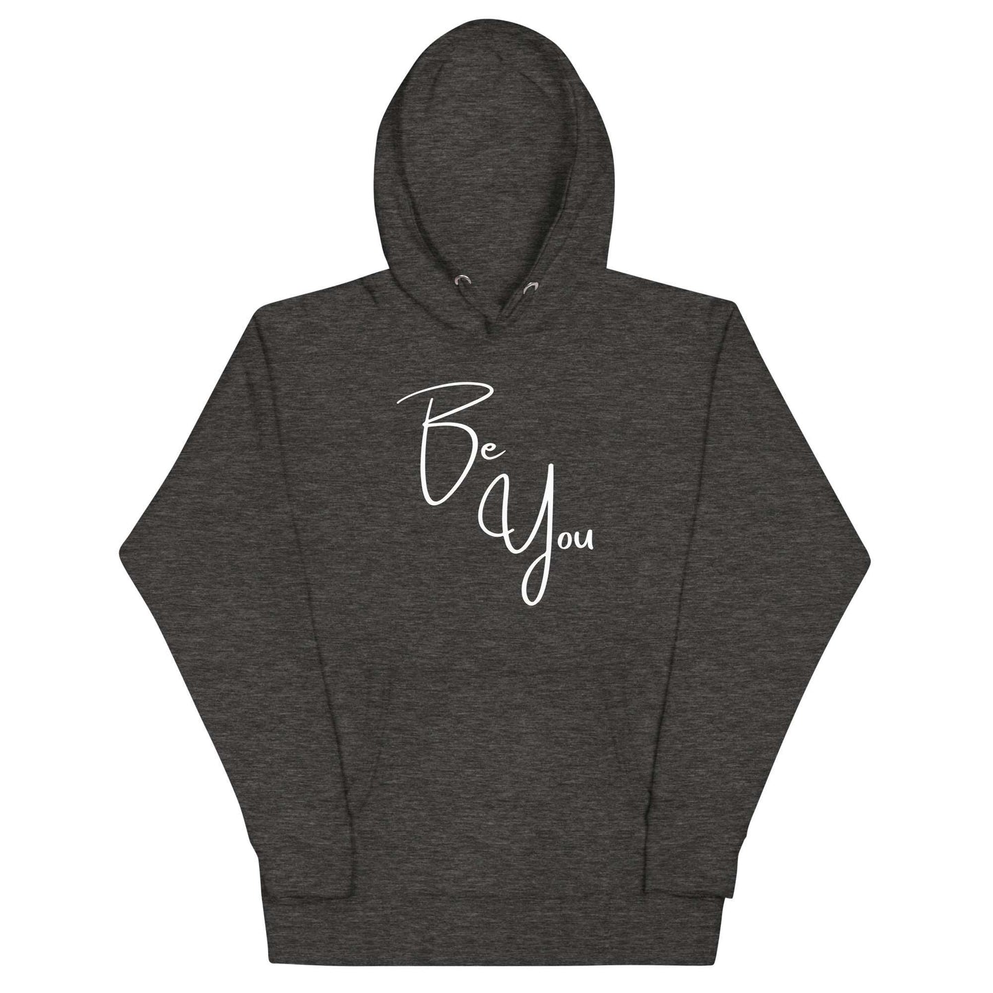 Be You! Unisex Hoodie Sweatshirt