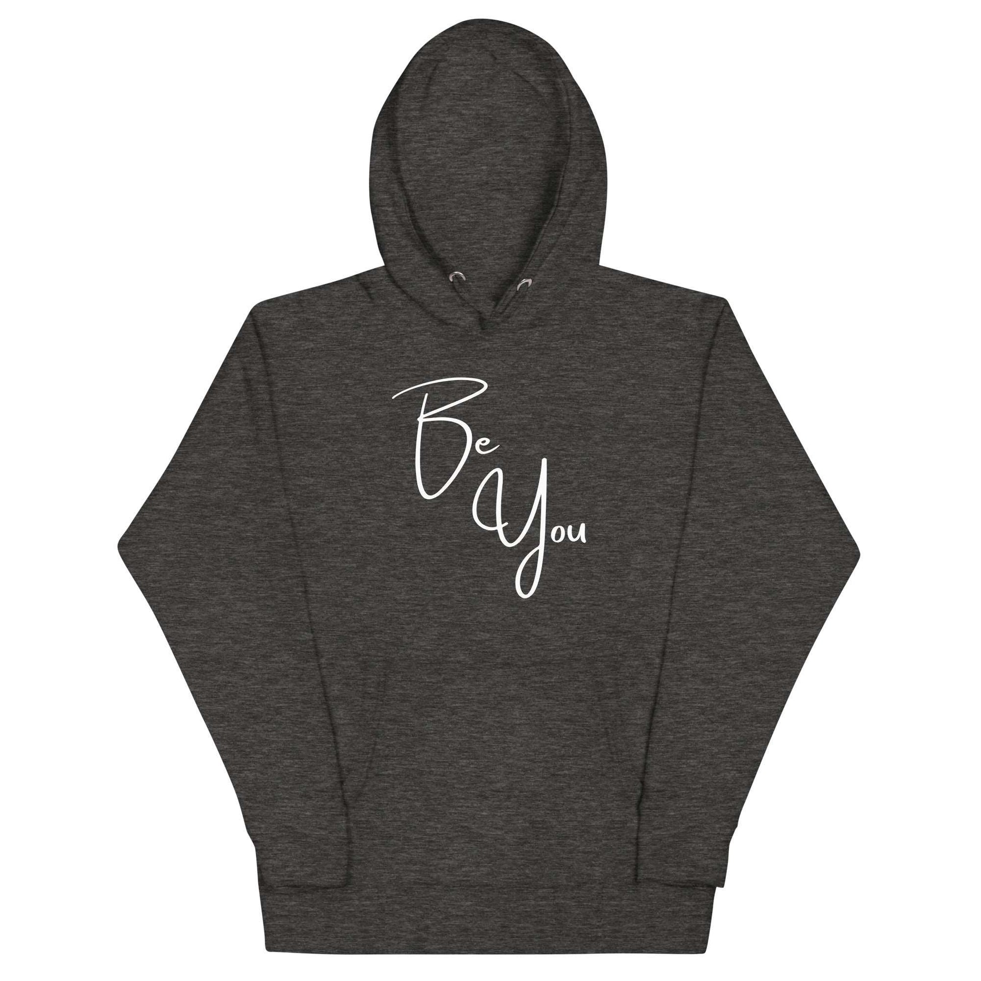 Be You! Unisex Hoodie Sweatshirt