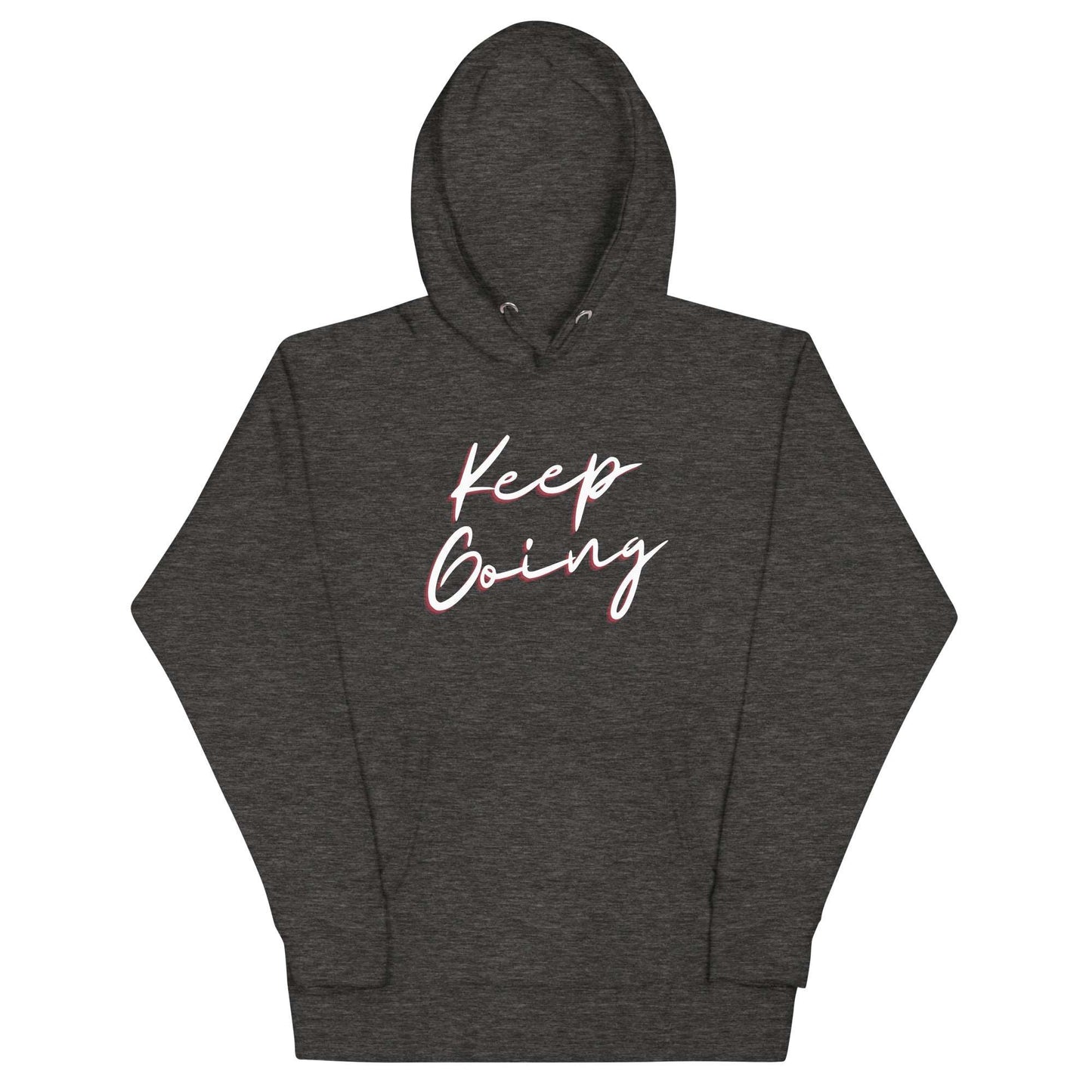 Keep Going! Unisex Hoodie Sweatshirt