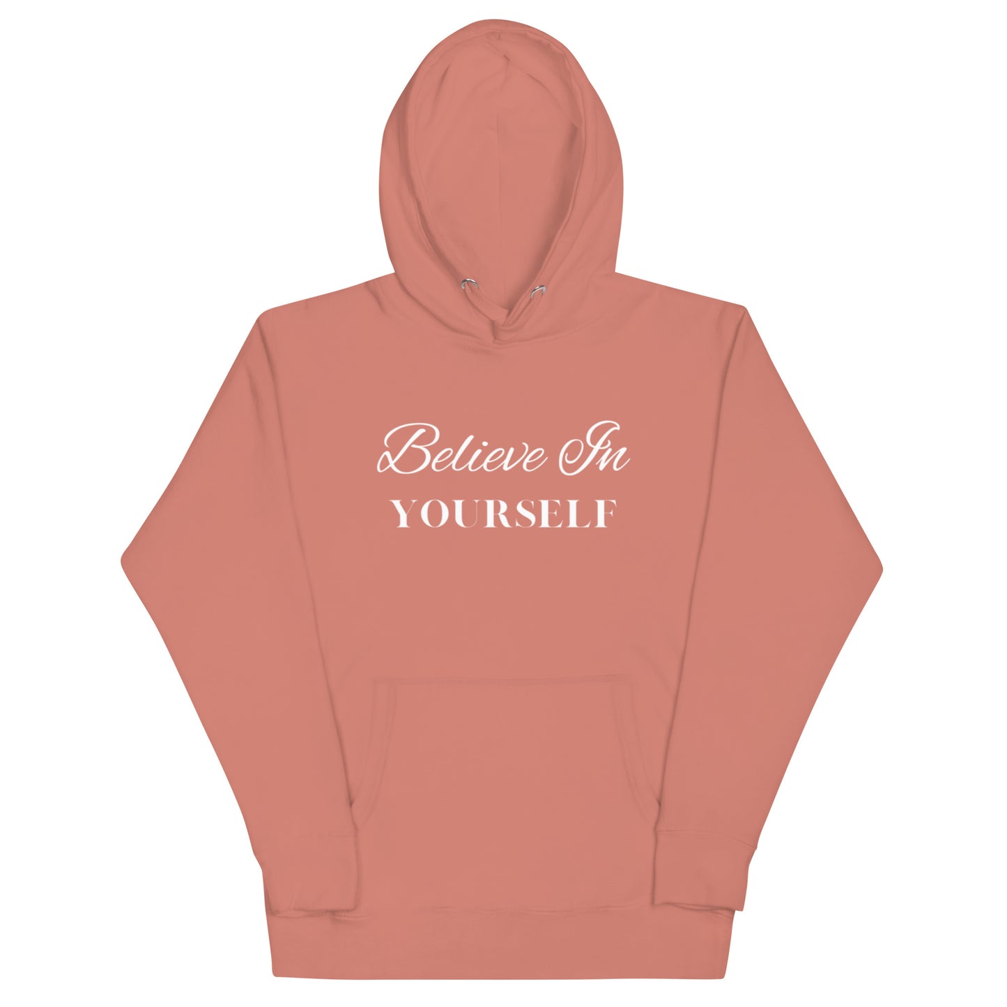 Believe in Yourself, Hoodie Sweatshirt