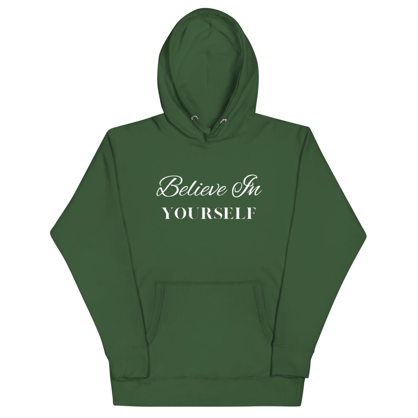 Believe in Yourself, Hoodie Sweatshirt