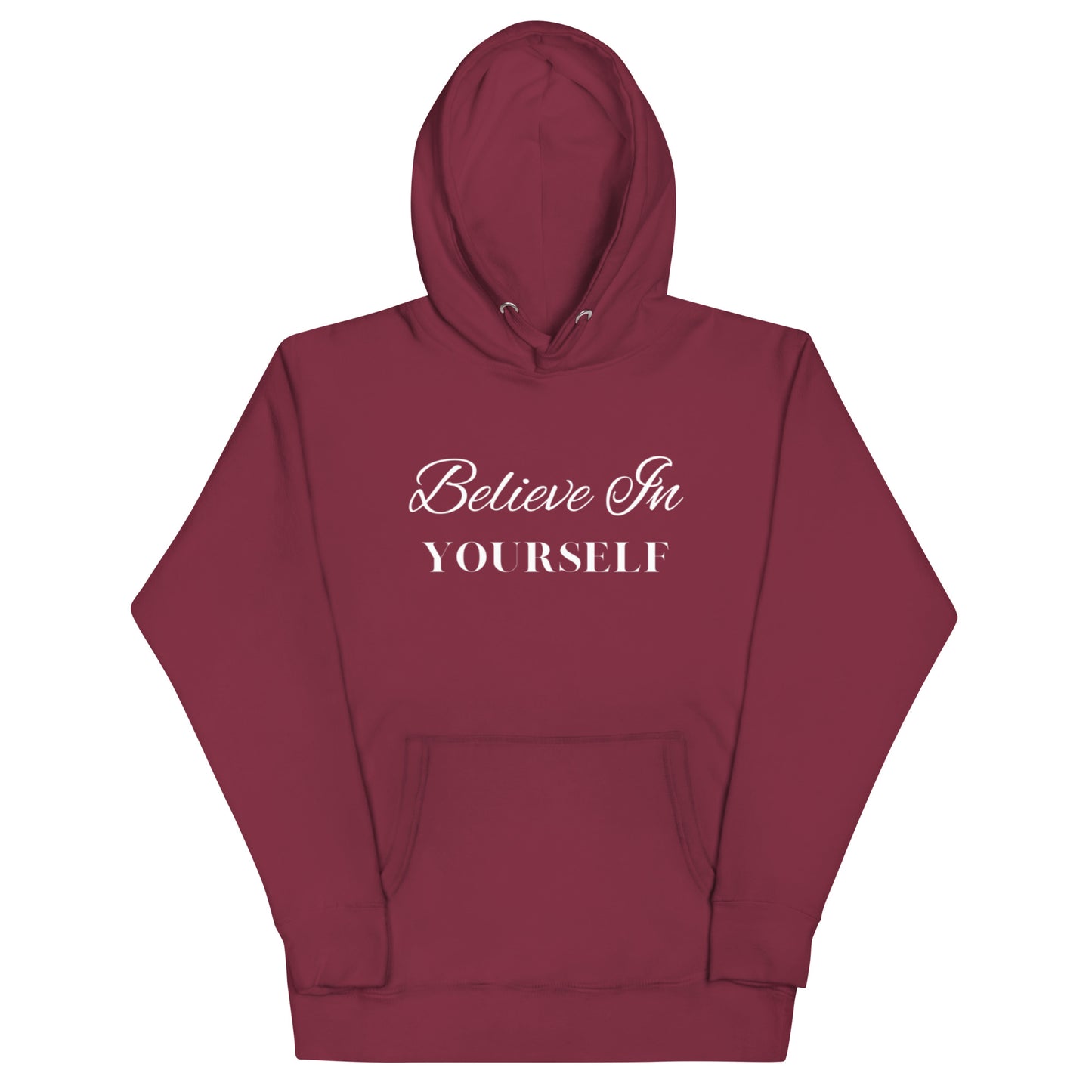 Believe in Yourself, Hoodie Sweatshirt