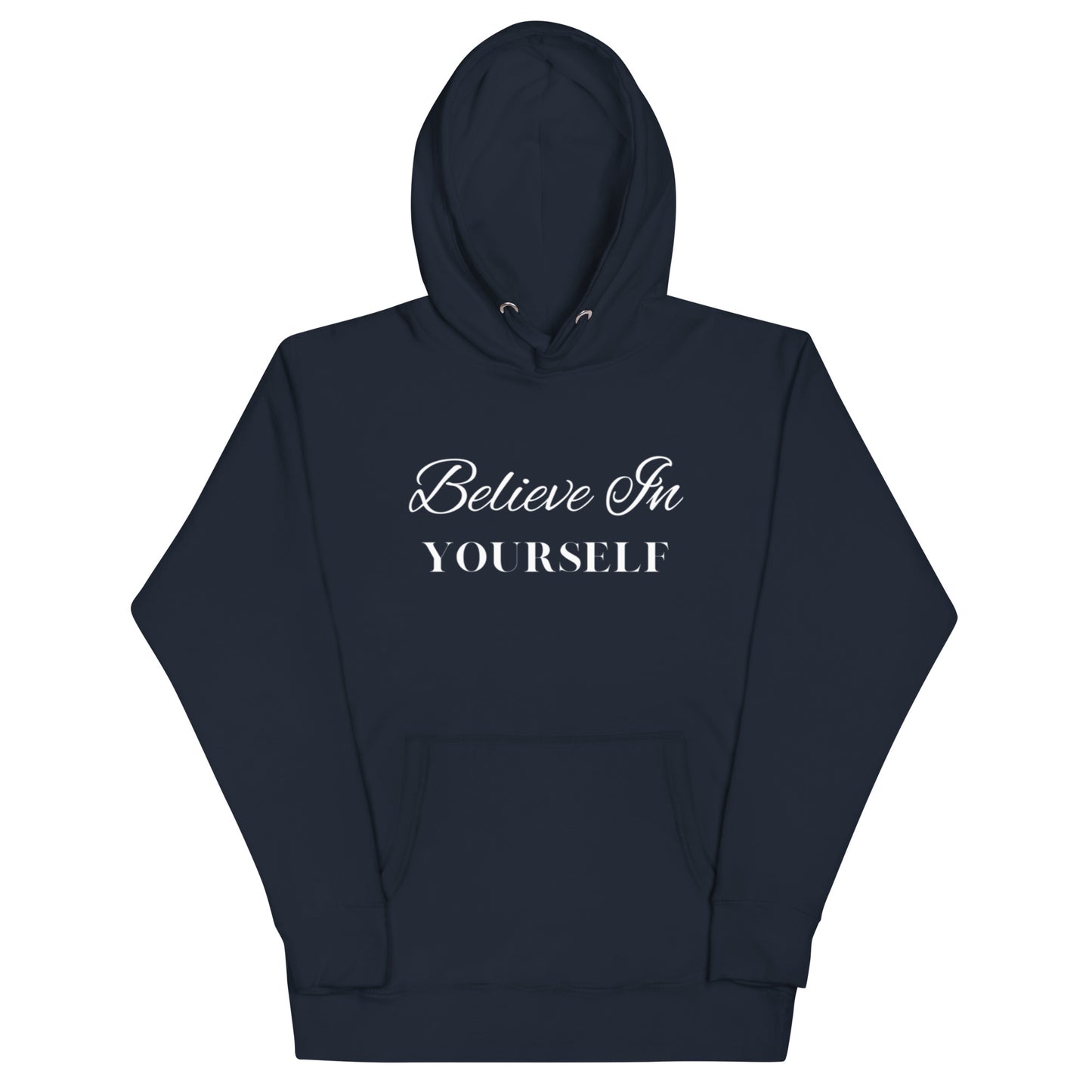 Believe in Yourself, Hoodie Sweatshirt