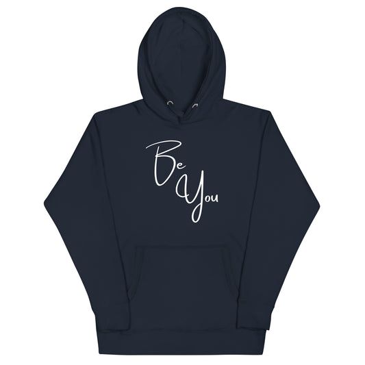 Be You! Unisex Hoodie Sweatshirt