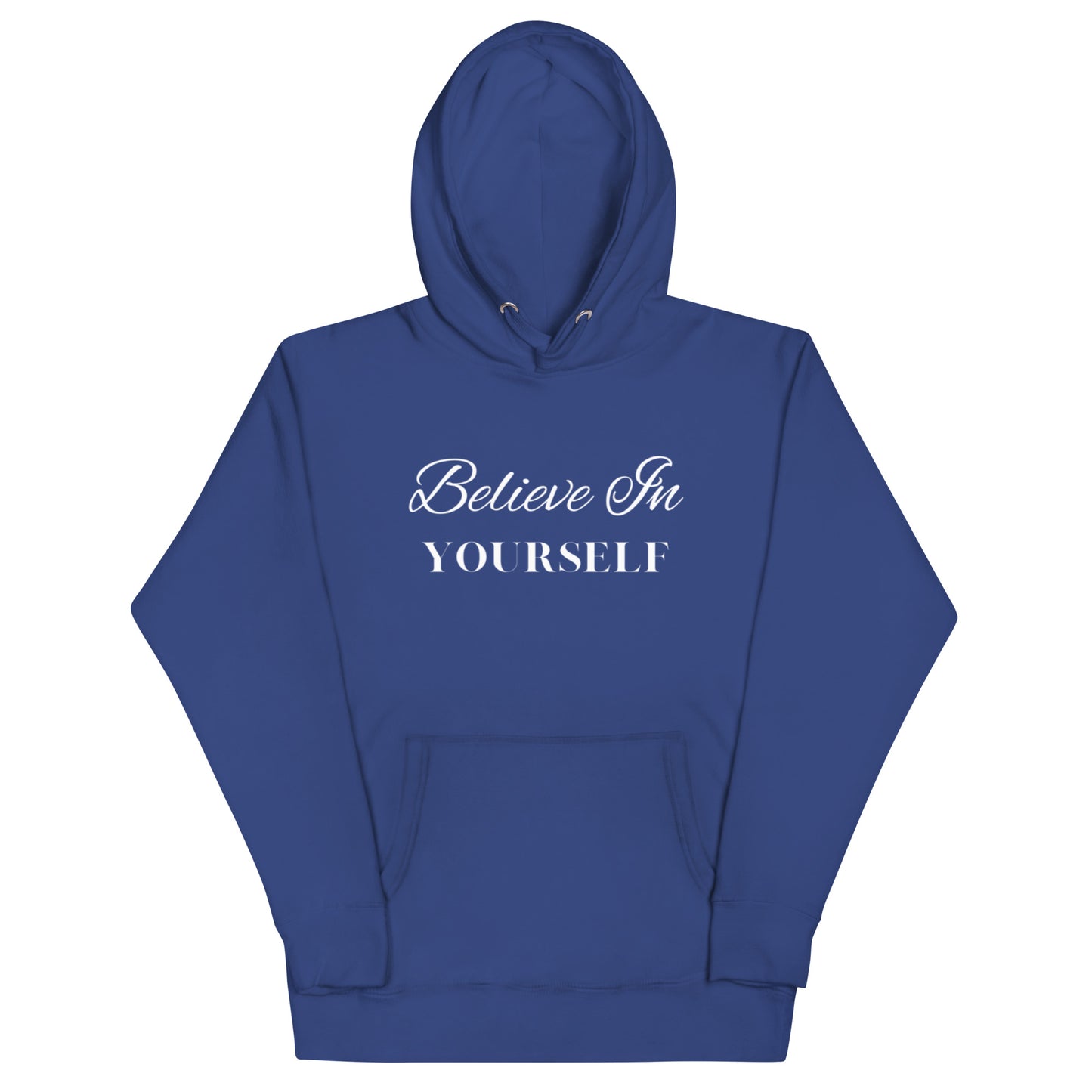 Believe in Yourself, Hoodie Sweatshirt