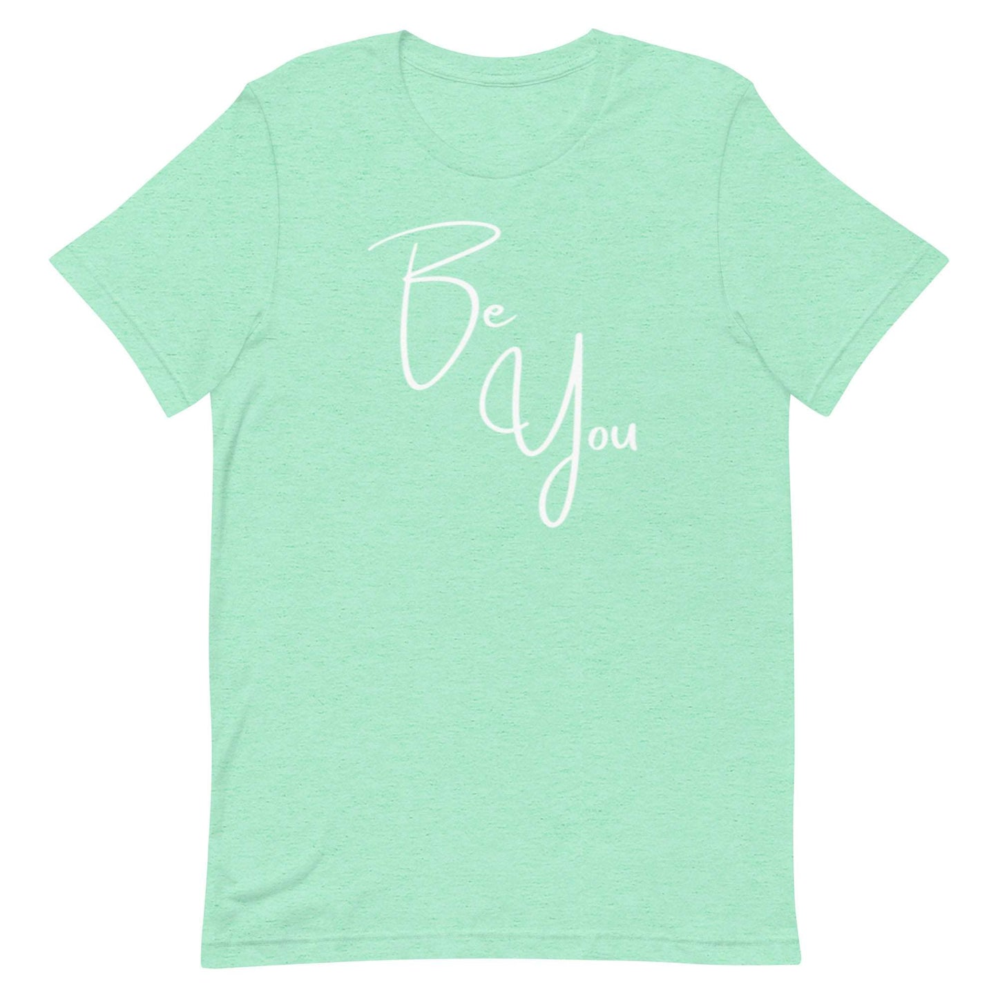 Be You! Unisex T-shirt