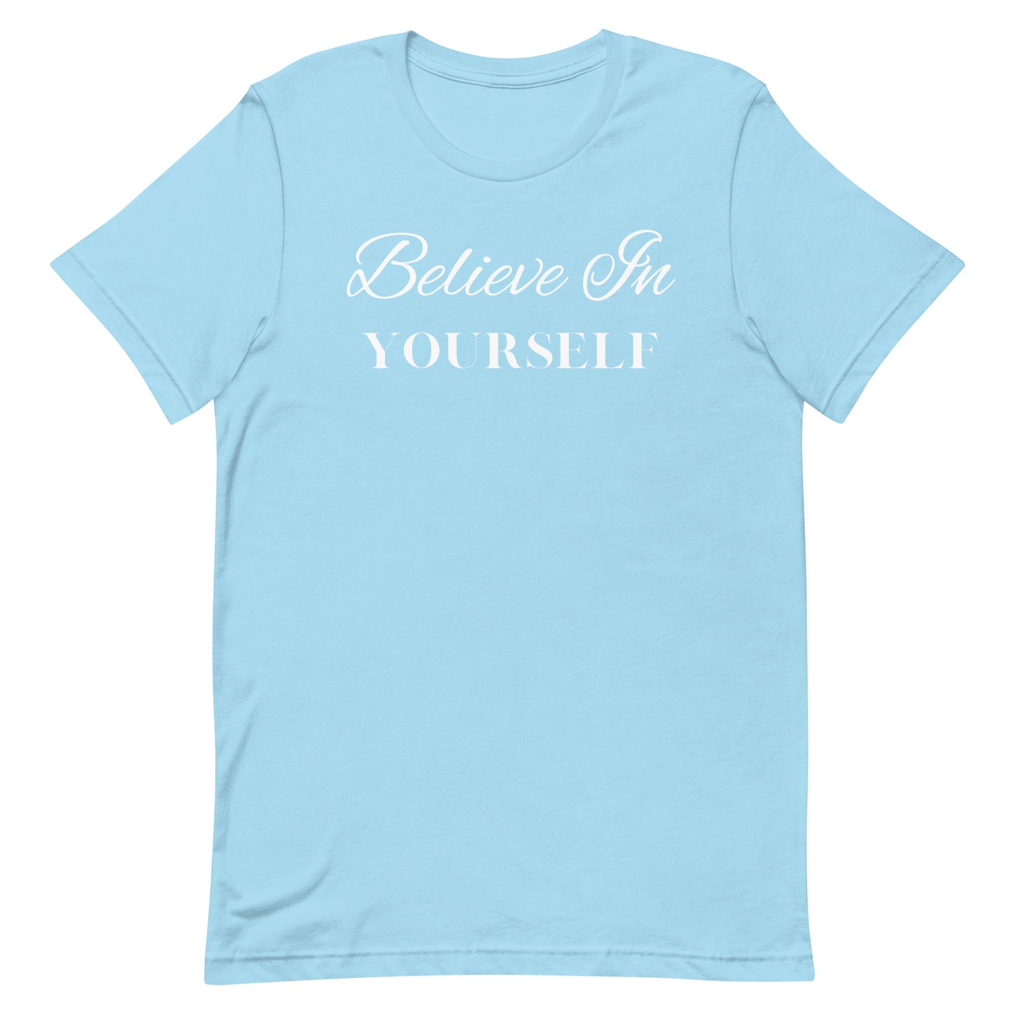 Believe in Yourself Unisex T-shirt