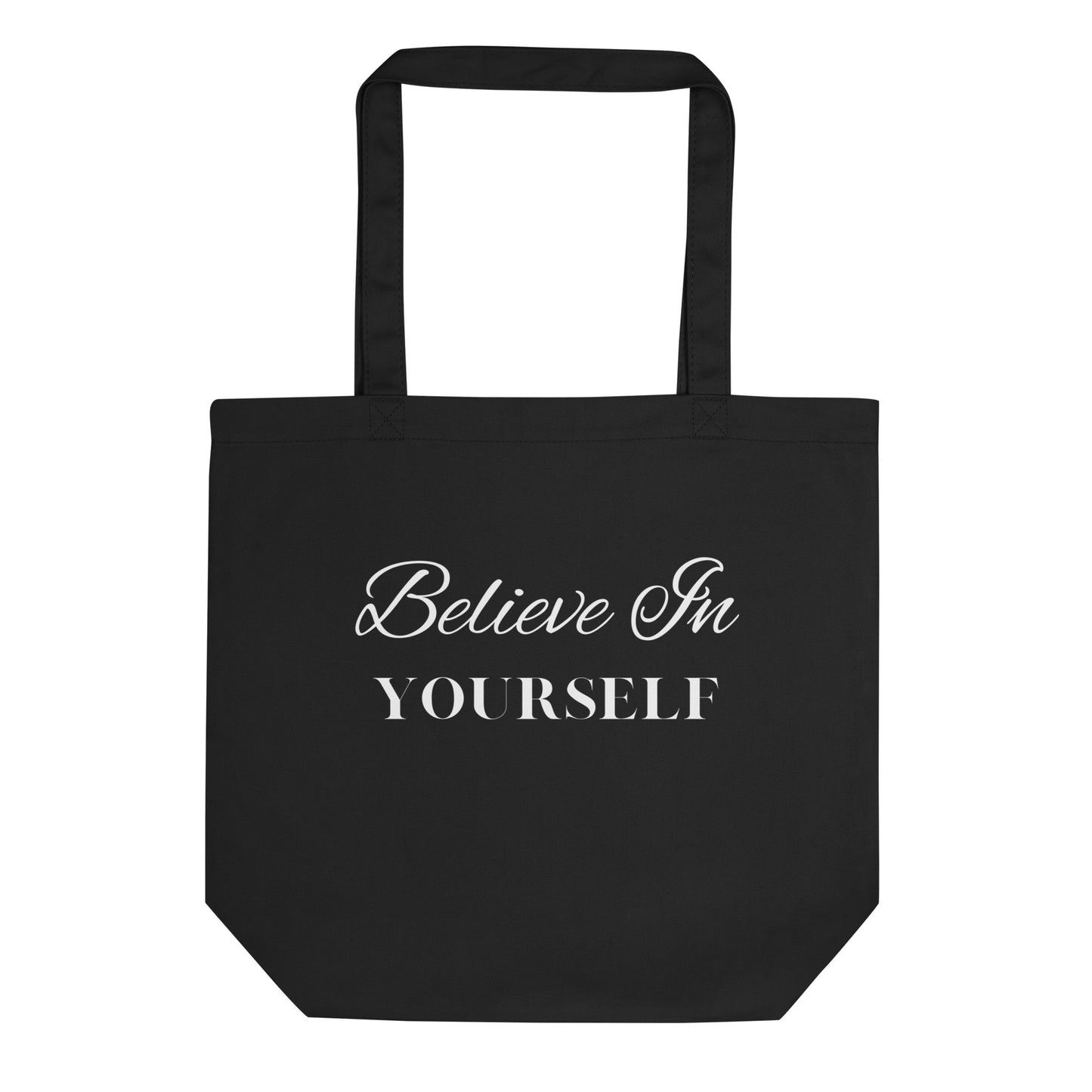 Believe in Yourself. Eco Tote Bag