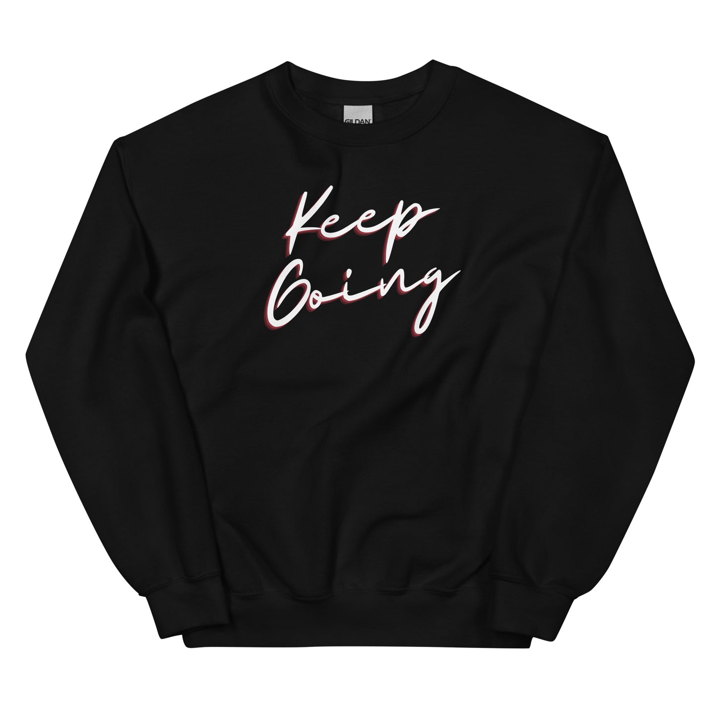 Keep Going. Inspirational Sweatshirt