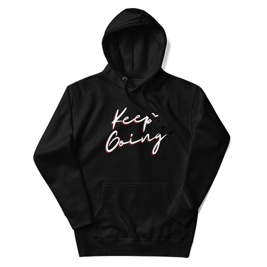 Keep Going! Unisex Hoodie Sweatshirt