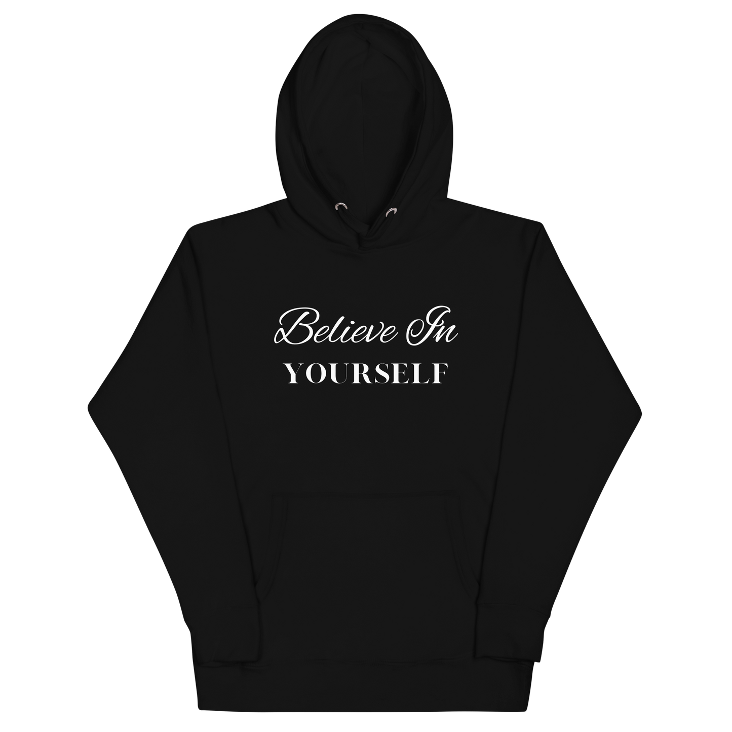 Believe in Yourself, Hoodie Sweatshirt