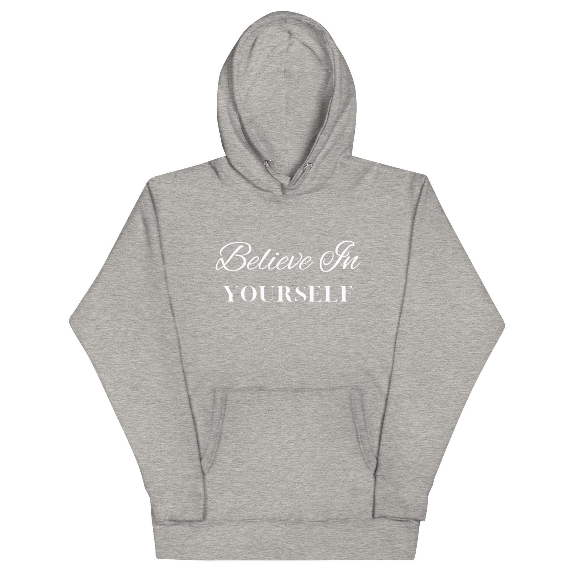 Believe in Yourself, Hoodie Sweatshirt