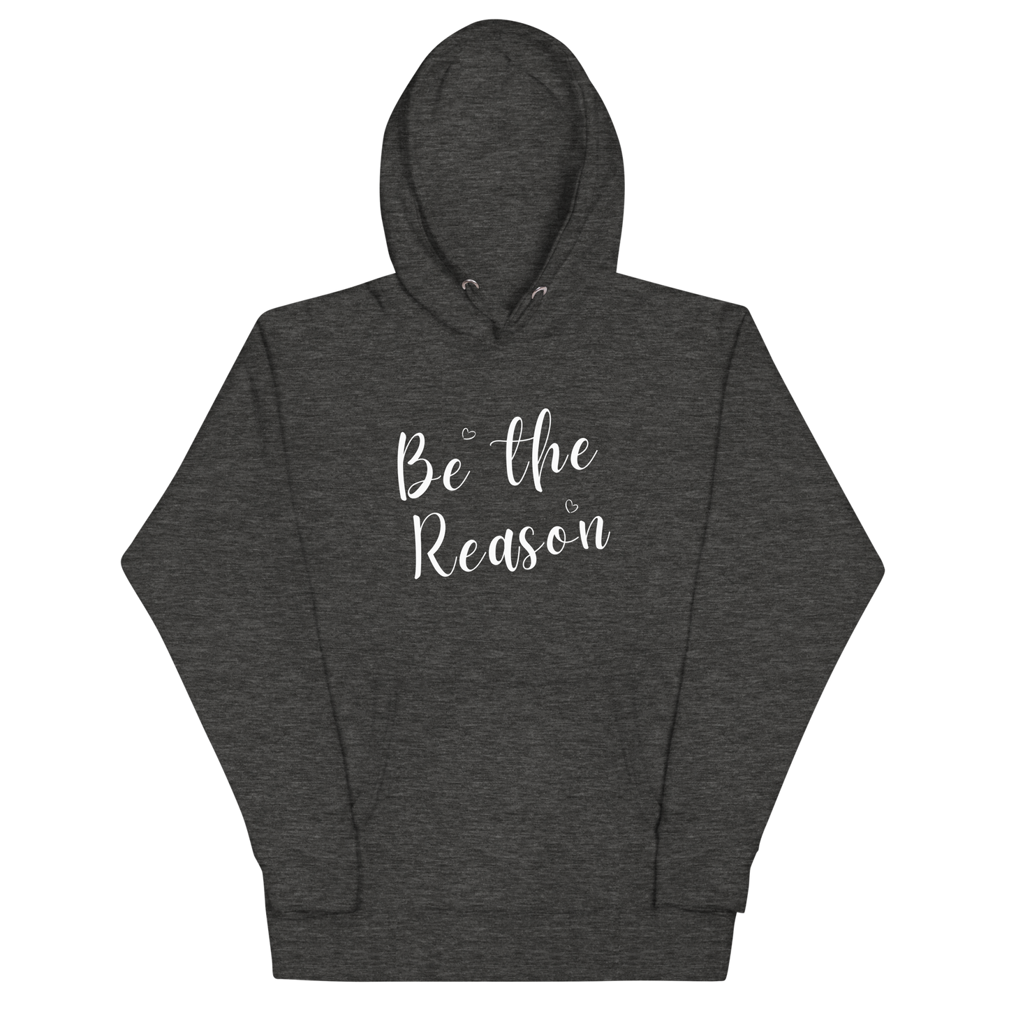 Be the Reason! Inspirational Sweatshirt
