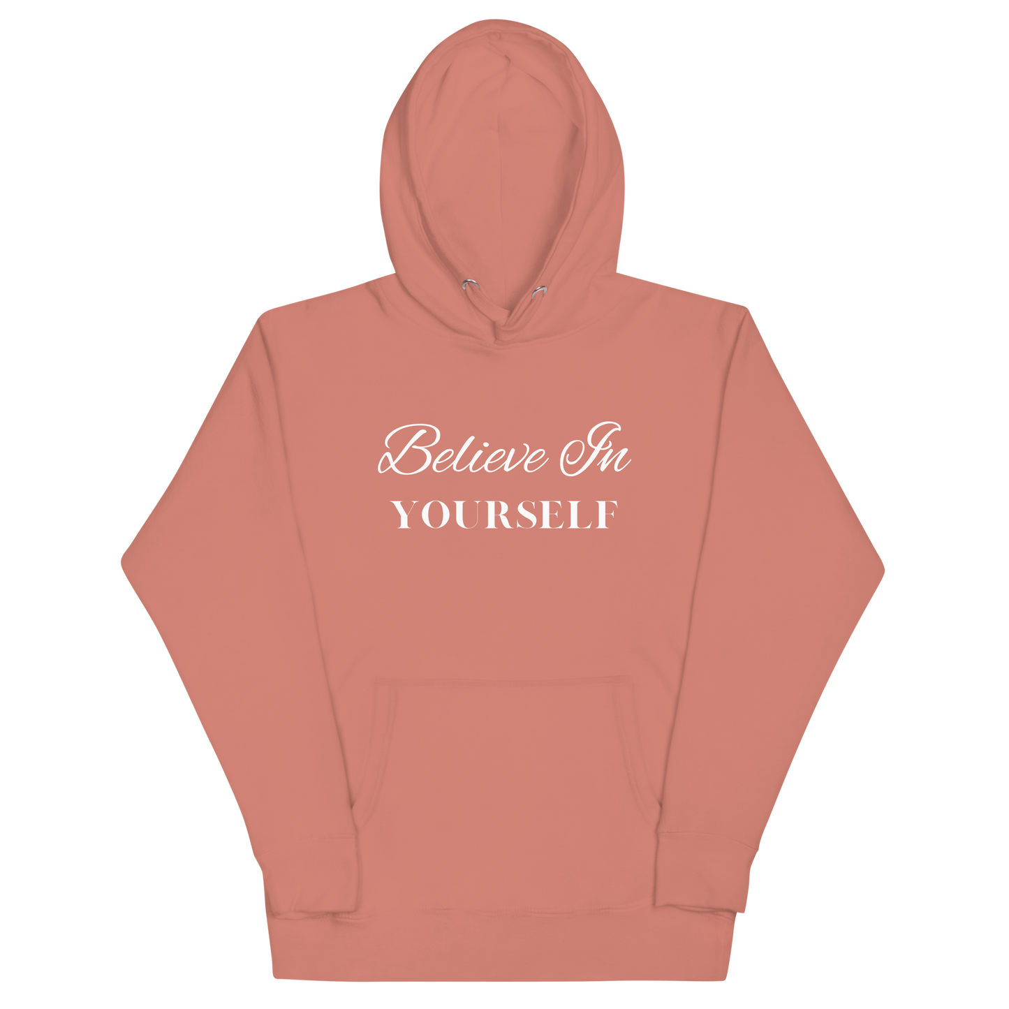 Believe in Yourself, Hoodie Sweatshirt