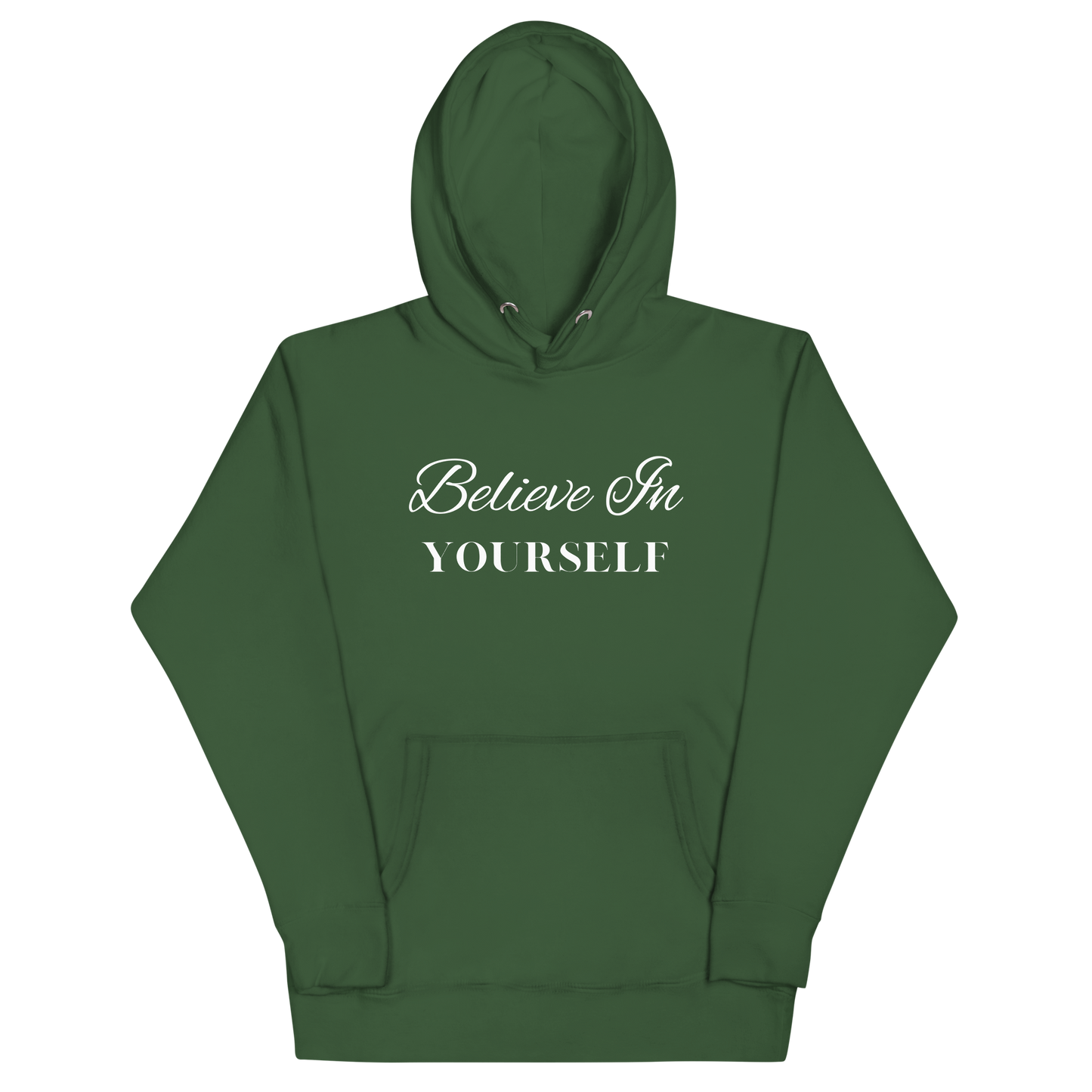 Believe in Yourself, Hoodie Sweatshirt