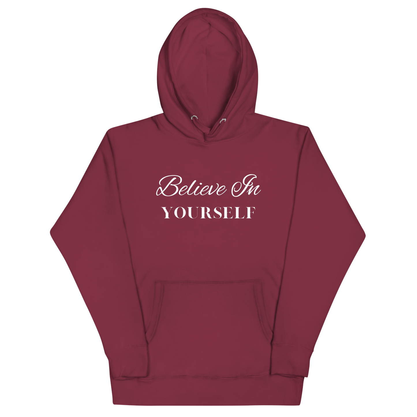 Believe in Yourself, Hoodie Sweatshirt