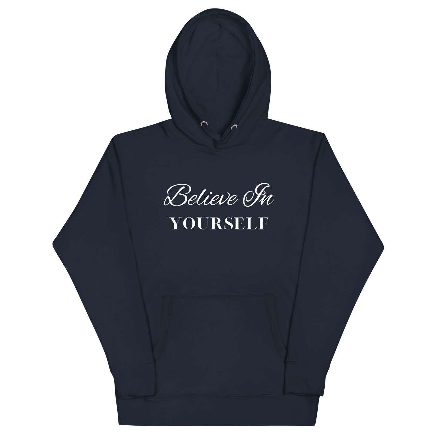 Believe in Yourself, Hoodie Sweatshirt