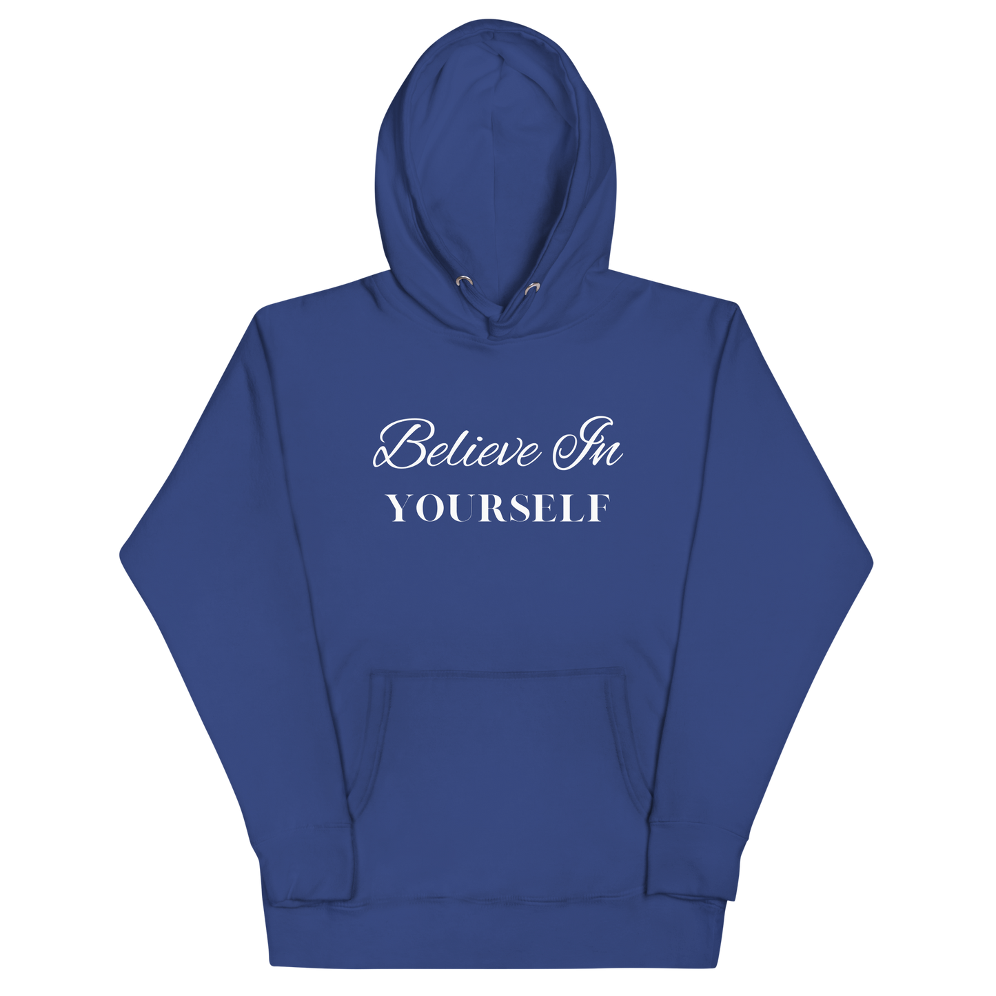 Believe in Yourself, Hoodie Sweatshirt