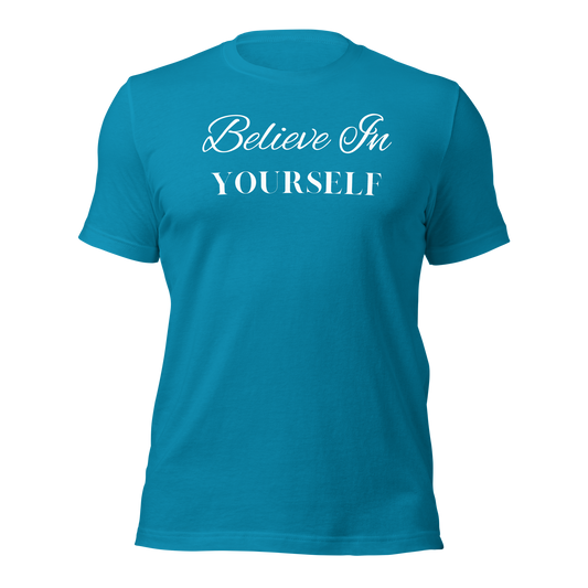 Believe in Yourself Unisex T-shirt