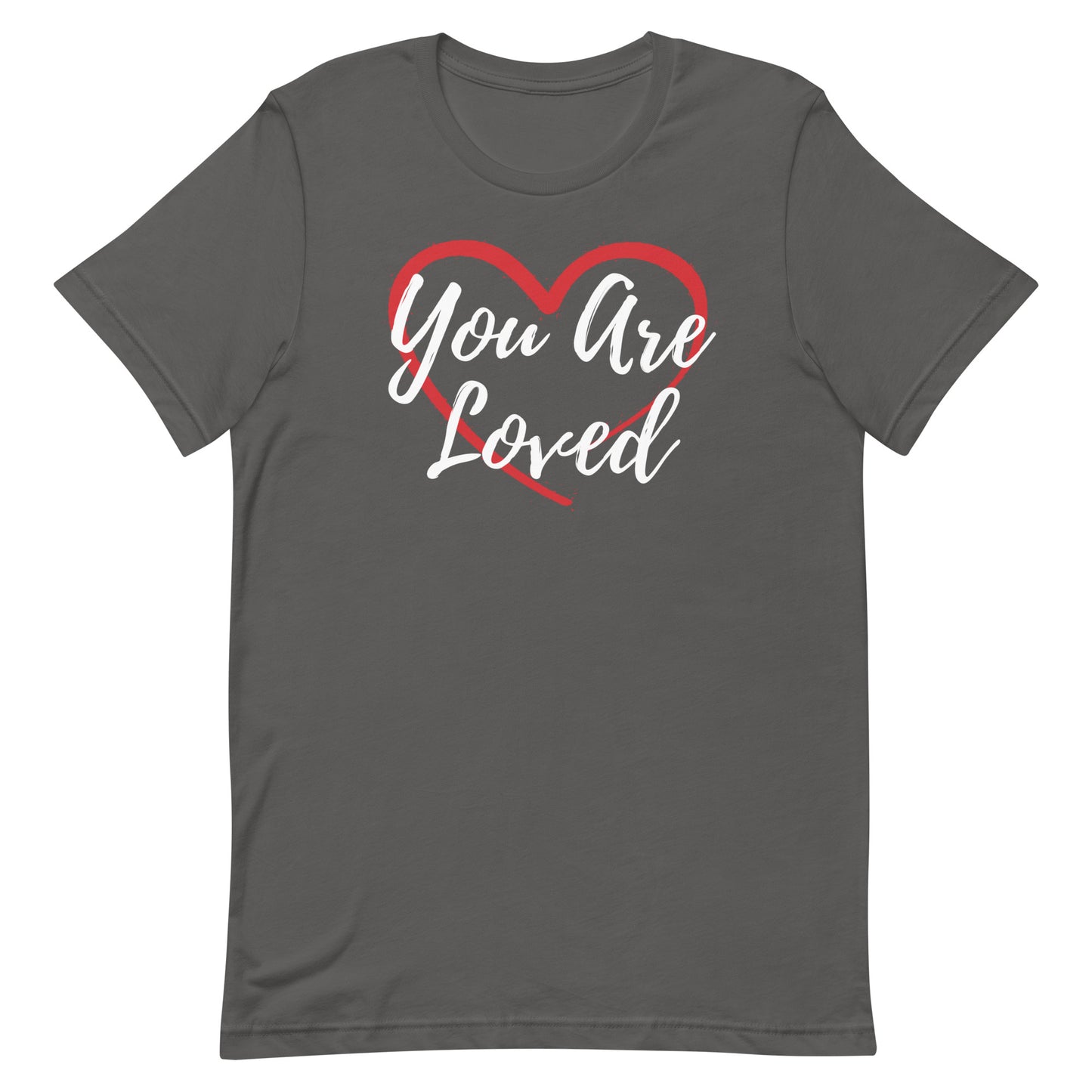 You Are Loved! T-Shirt