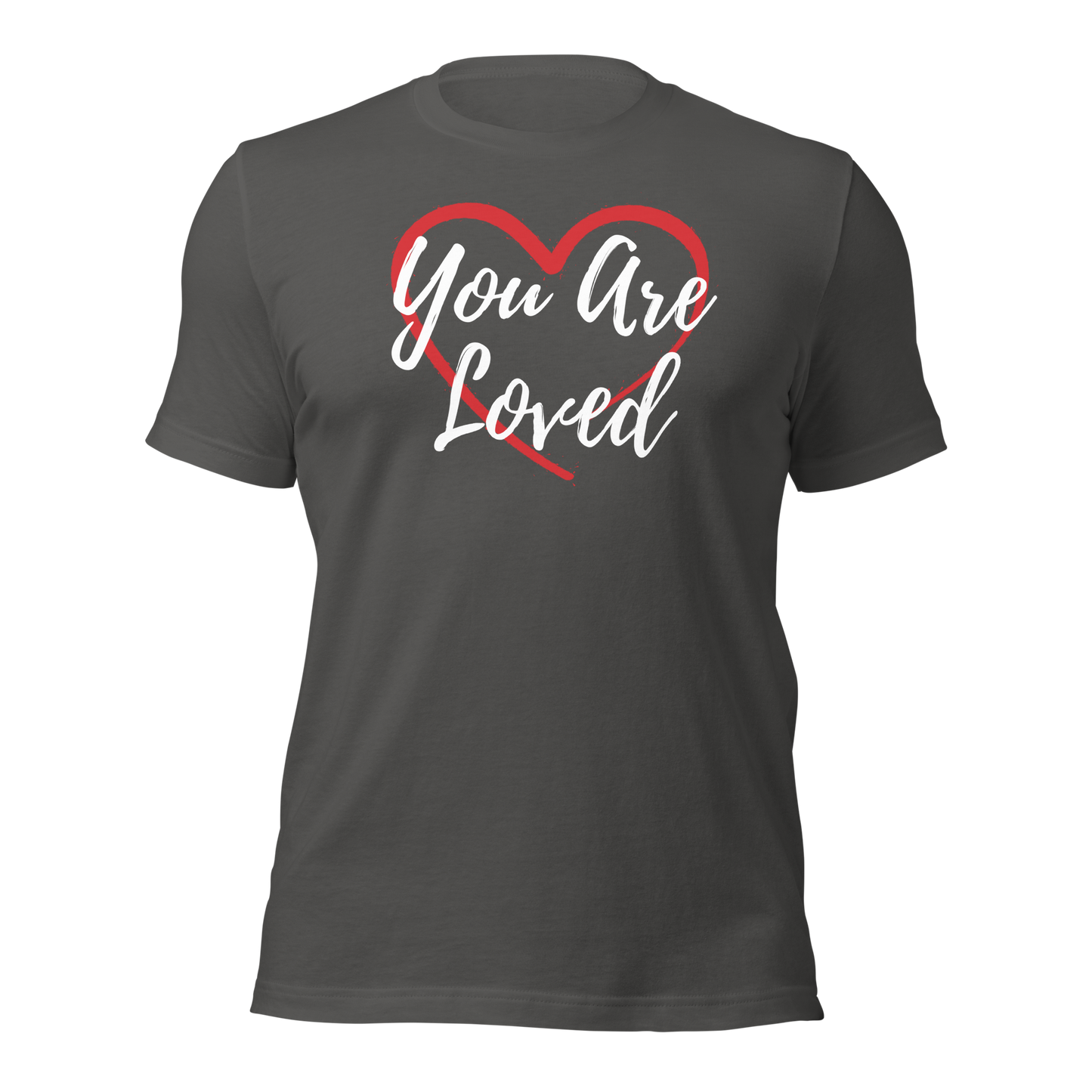 You Are Loved! T-Shirt