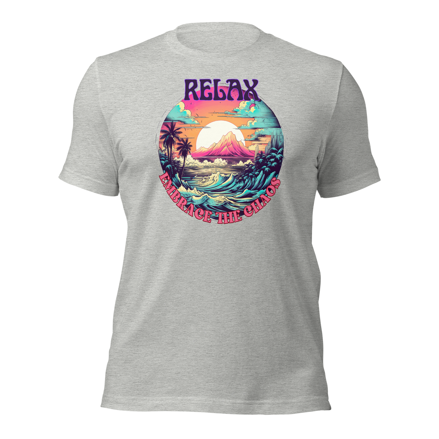 Relax, Embrace the Chaos. Unisex T-shirt