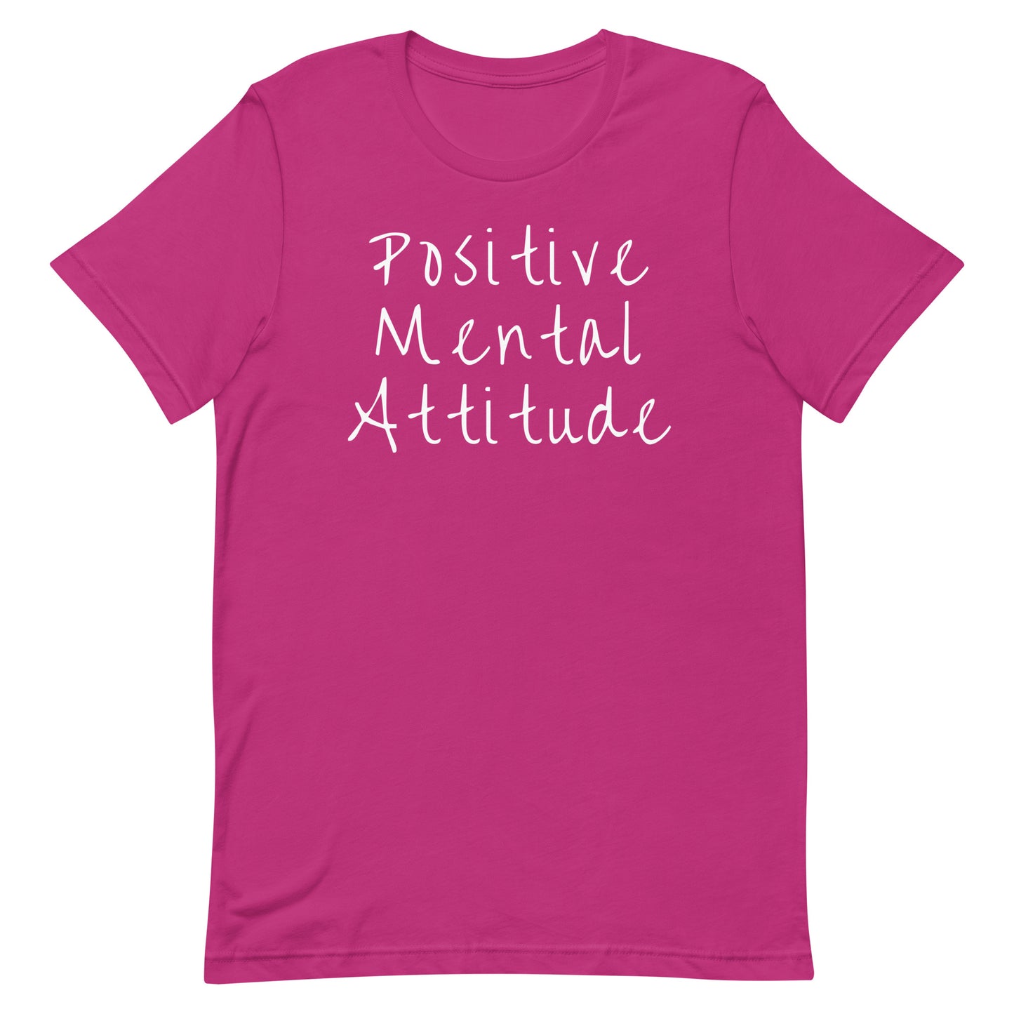 Positive Mental Attitude. Unisex t-shirt