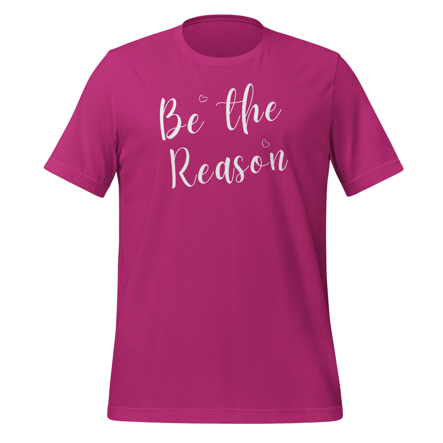 Be the Reason! Unisex T-shirt
