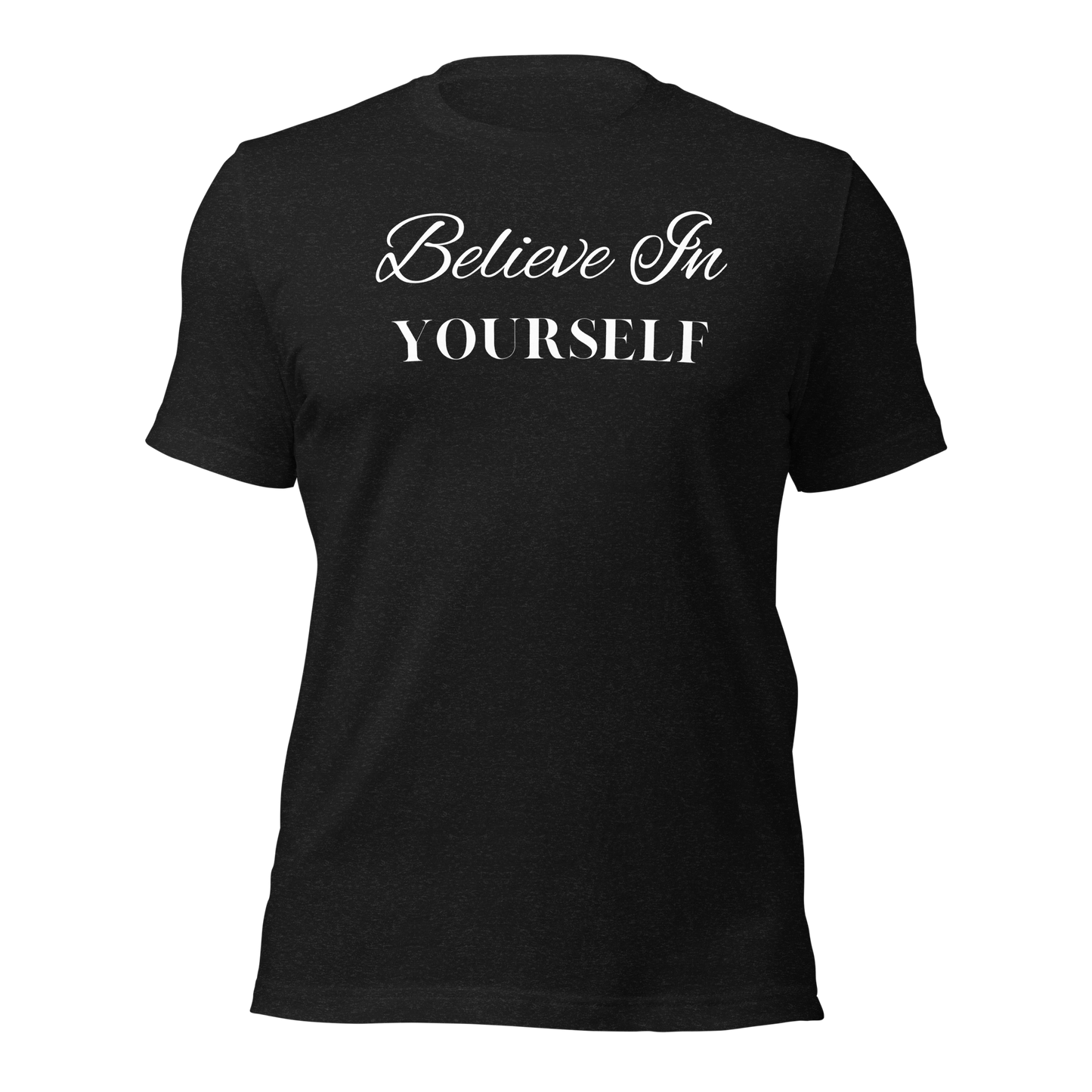Believe in Yourself Unisex T-shirt
