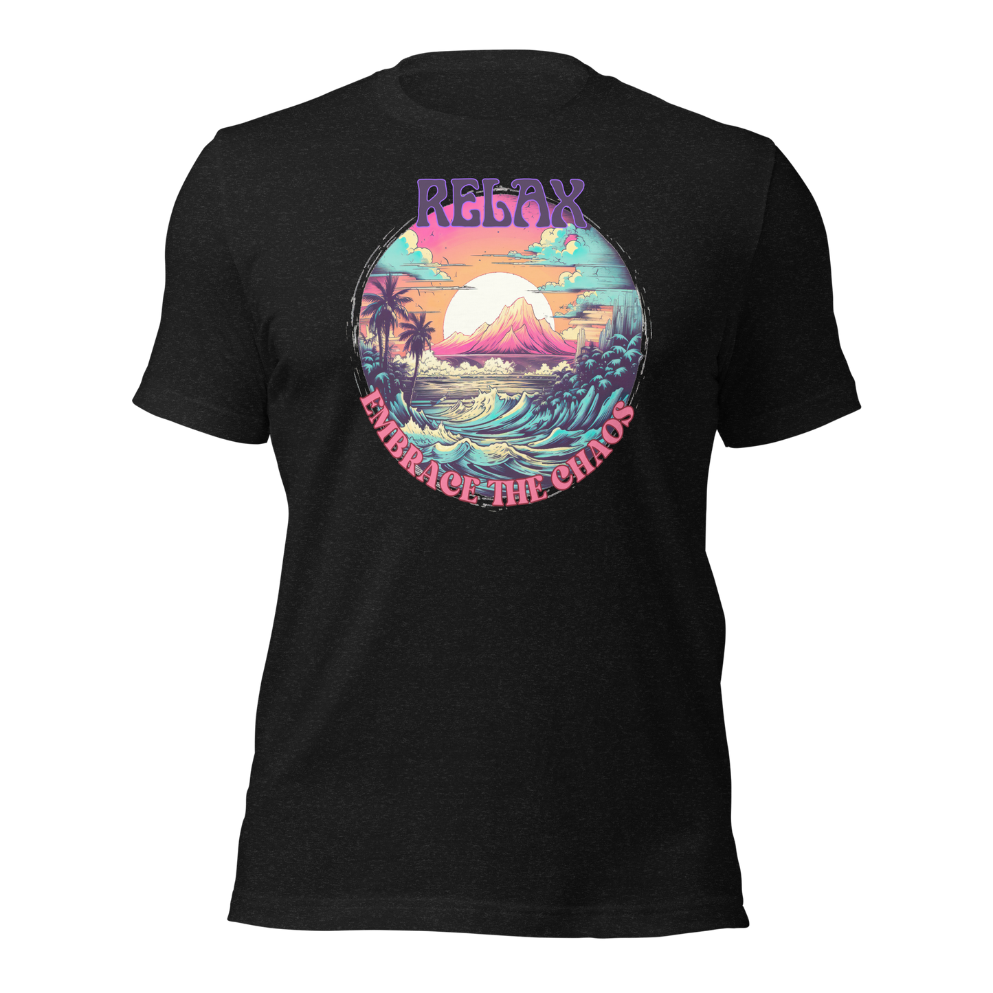 Relax, Embrace the Chaos. Unisex T-shirt