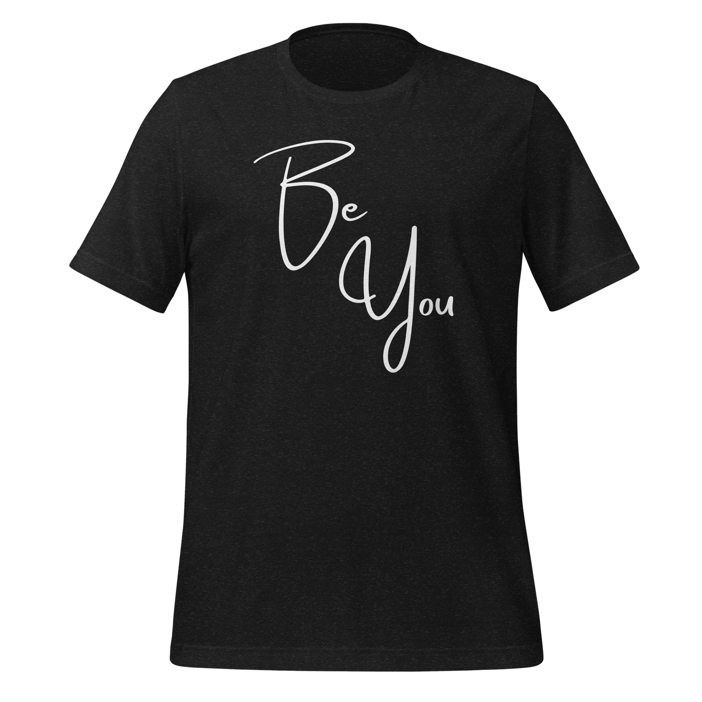 Be You! Unisex T-shirt