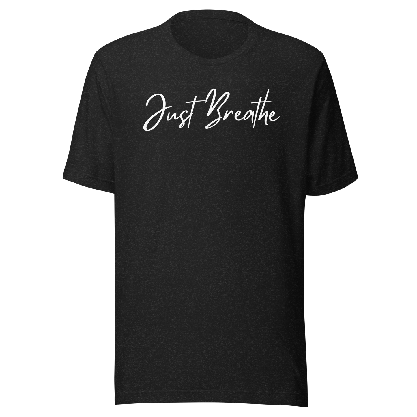Just Breathe. Unisex T-shirt