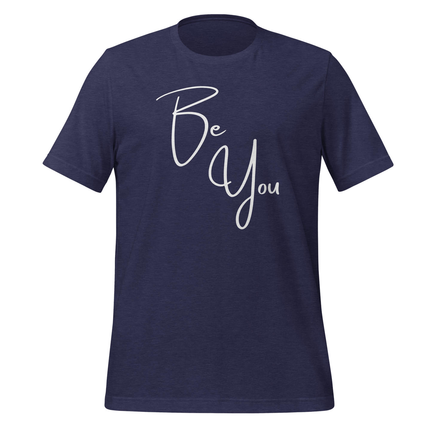 Be You! Unisex T-shirt