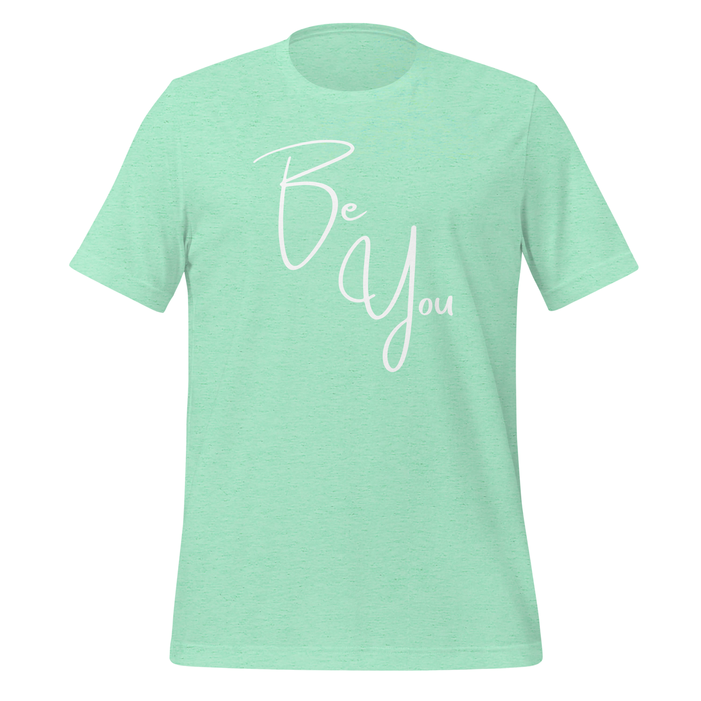 Be You! Unisex T-shirt