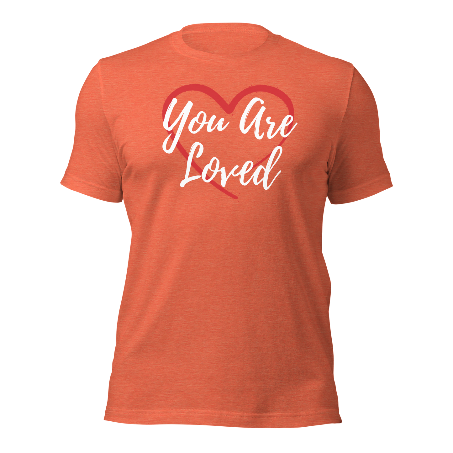 You Are Loved! T-Shirt