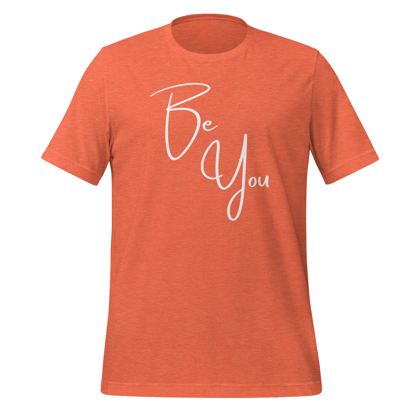 Be You! Unisex T-shirt