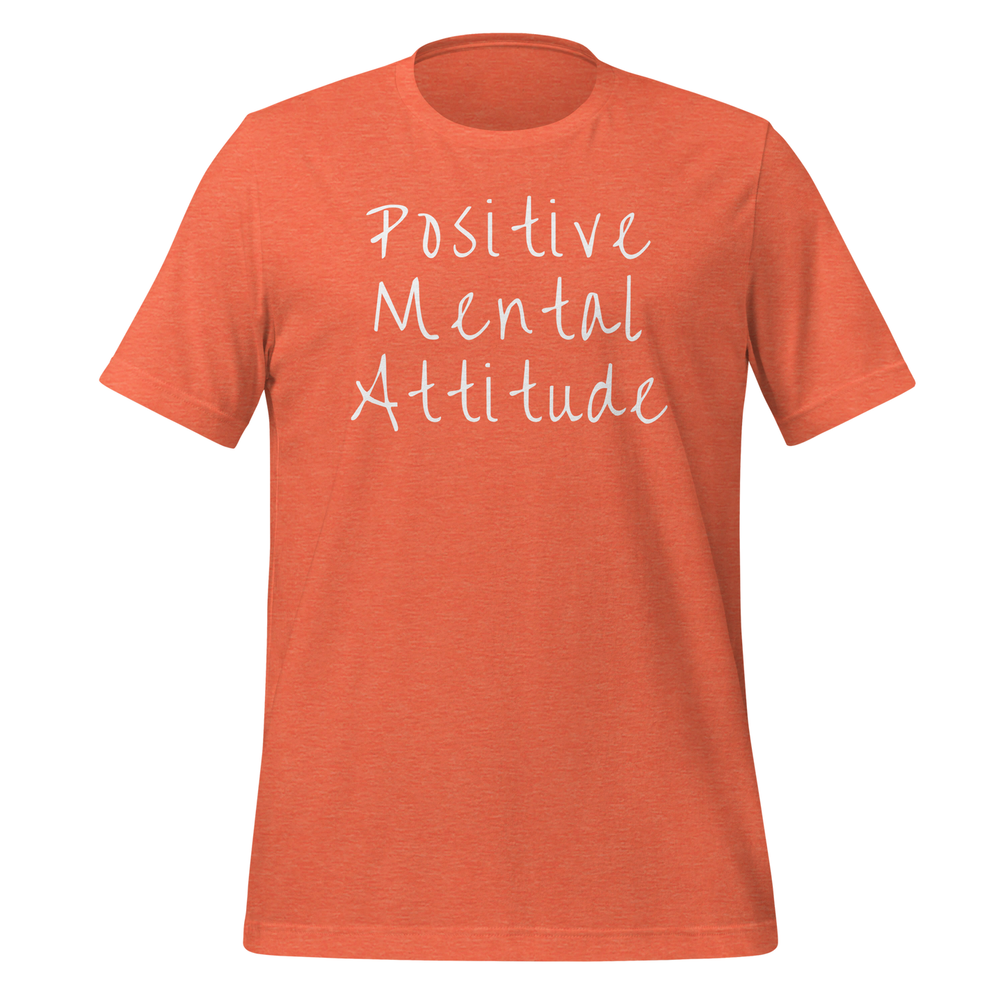 Positive Mental Attitude. Unisex t-shirt