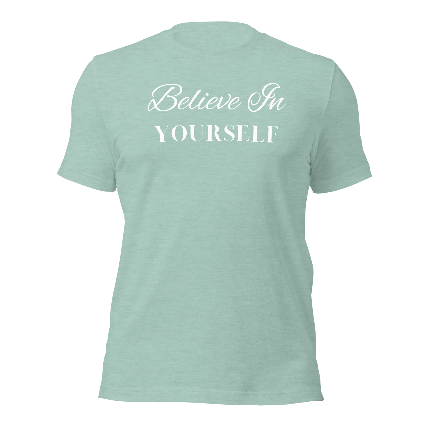 Believe in Yourself Unisex T-shirt