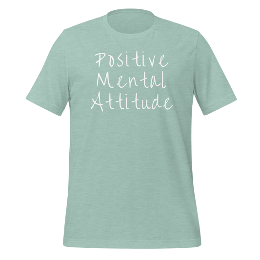 Positive Mental Attitude. Unisex t-shirt