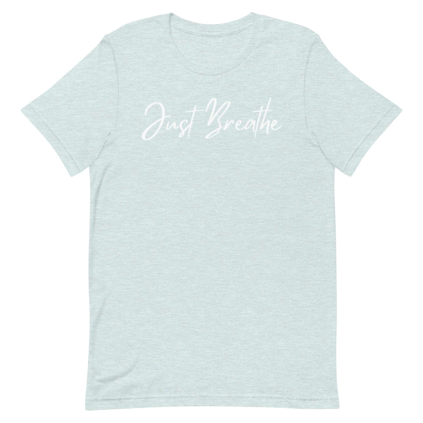 Just Breathe. Unisex T-shirt