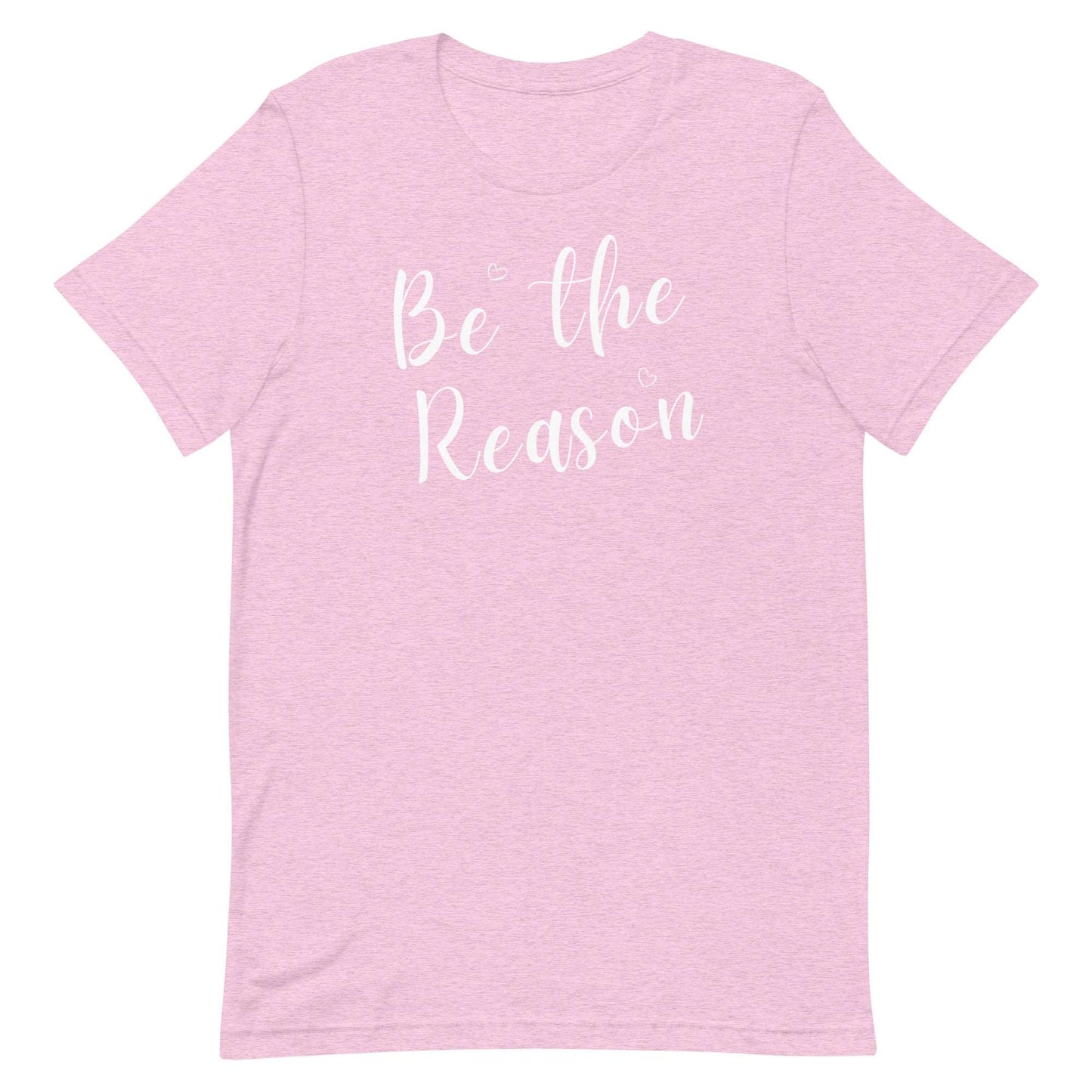 Be the Reason! Unisex T-shirt