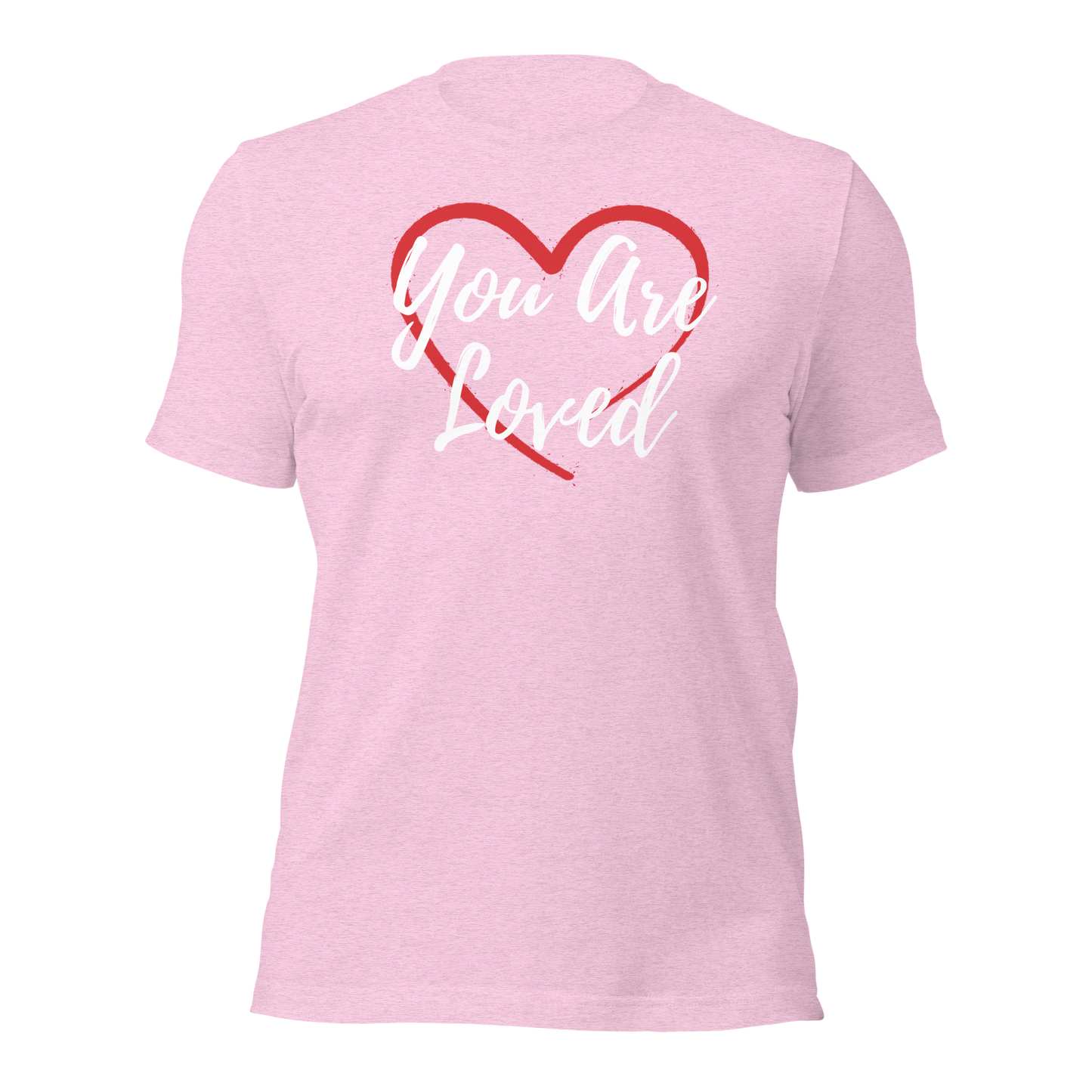 You Are Loved! T-Shirt