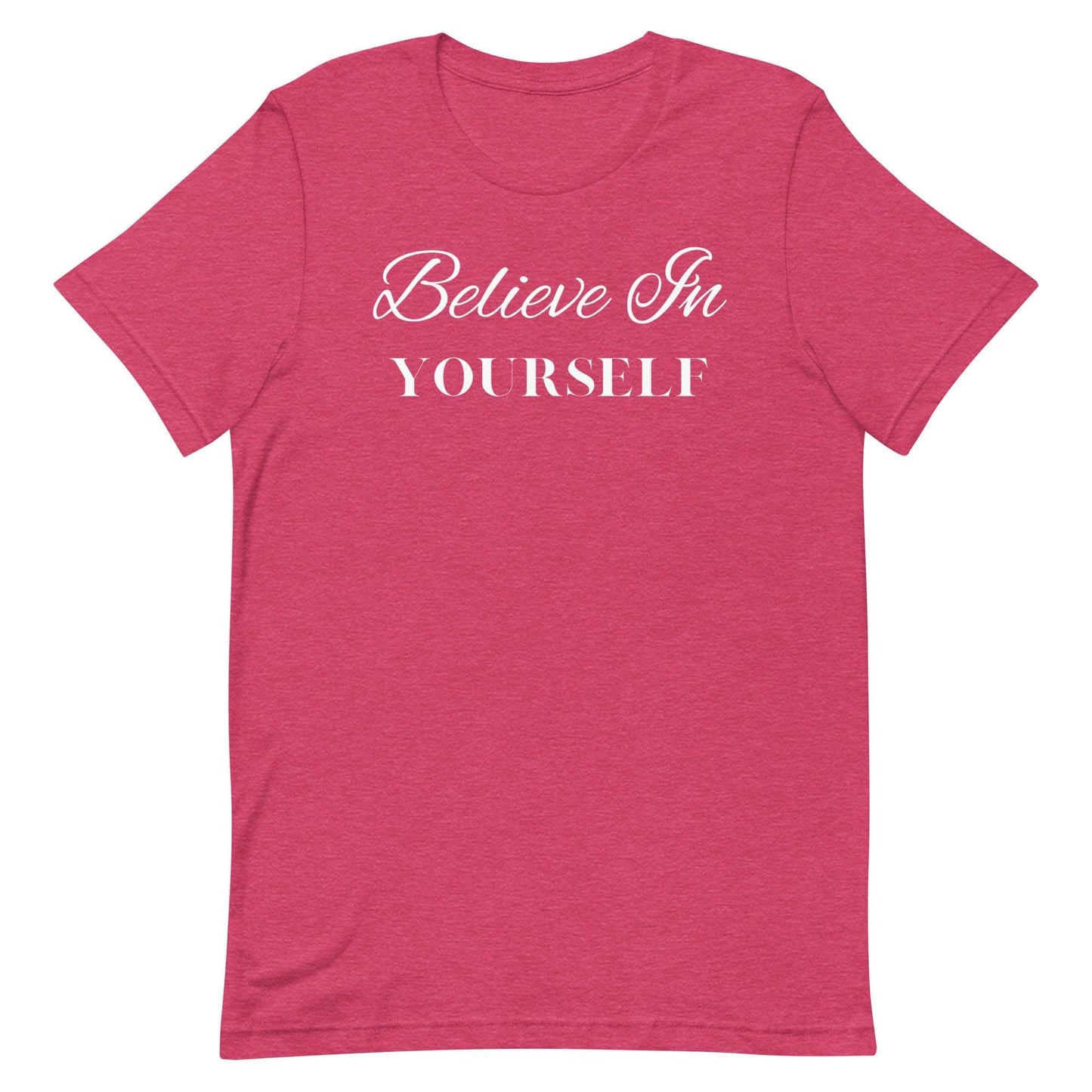 Believe in Yourself Unisex T-shirt