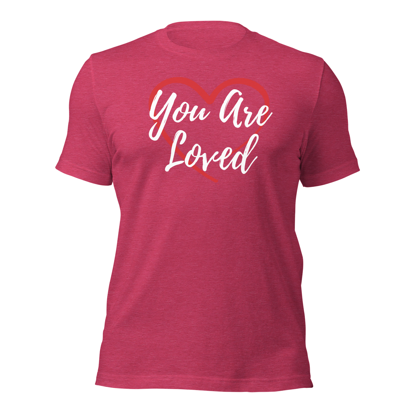 You Are Loved! T-Shirt