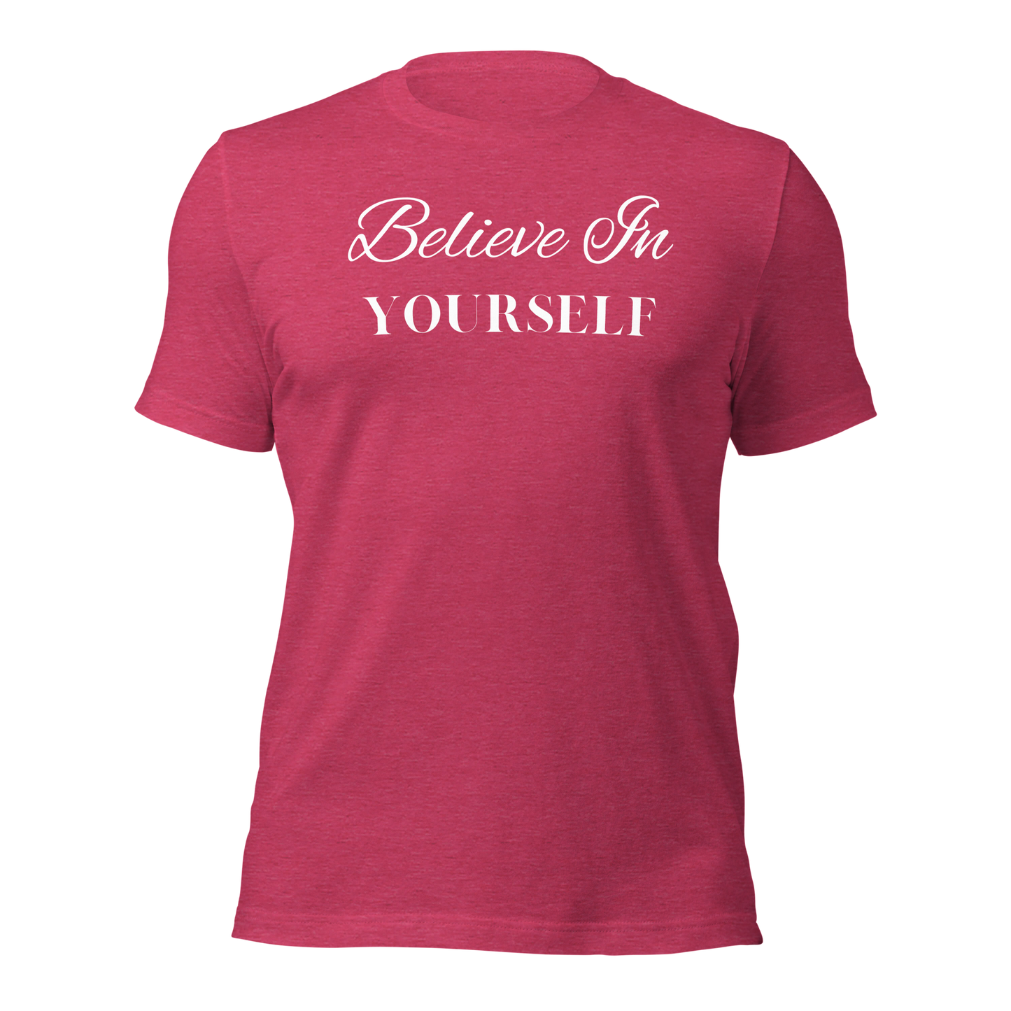 Believe in Yourself Unisex T-shirt