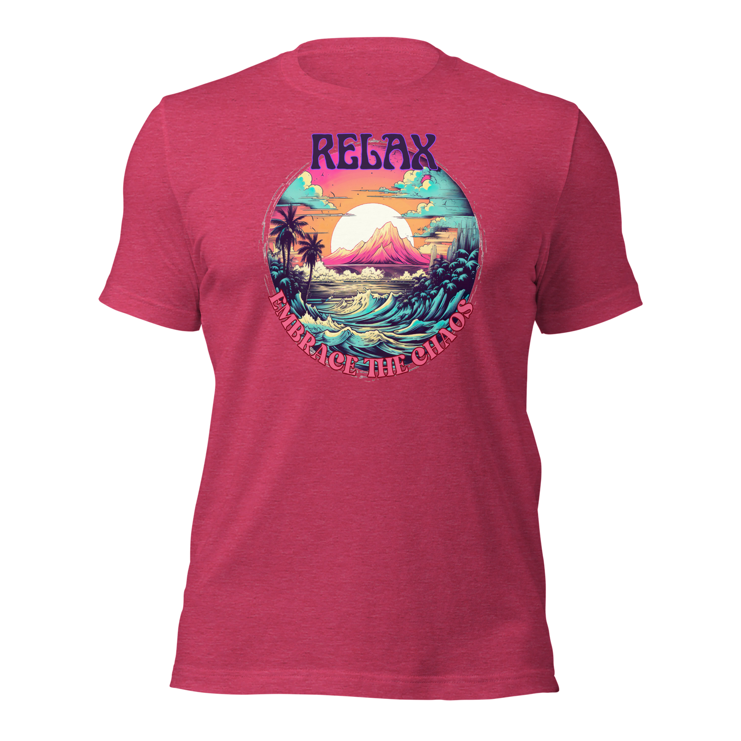 Relax, Embrace the Chaos. Unisex T-shirt