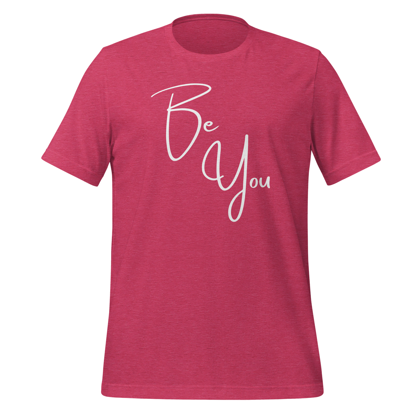 Be You! Unisex T-shirt